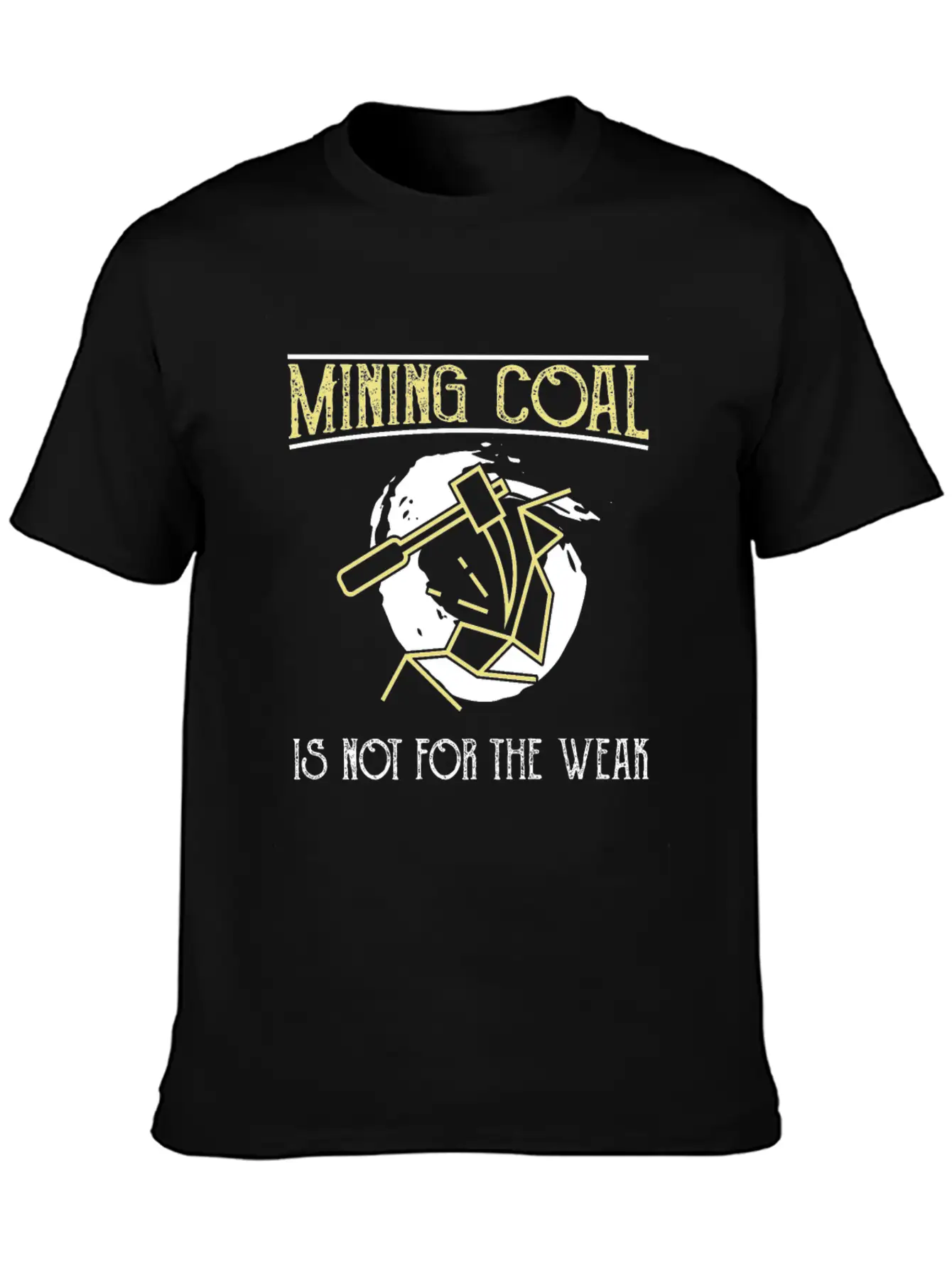 Mining Coal Is Not For The Weak Coal Miner Basic Graphic T-Shirt – Daily Comfort In Soft Cotton