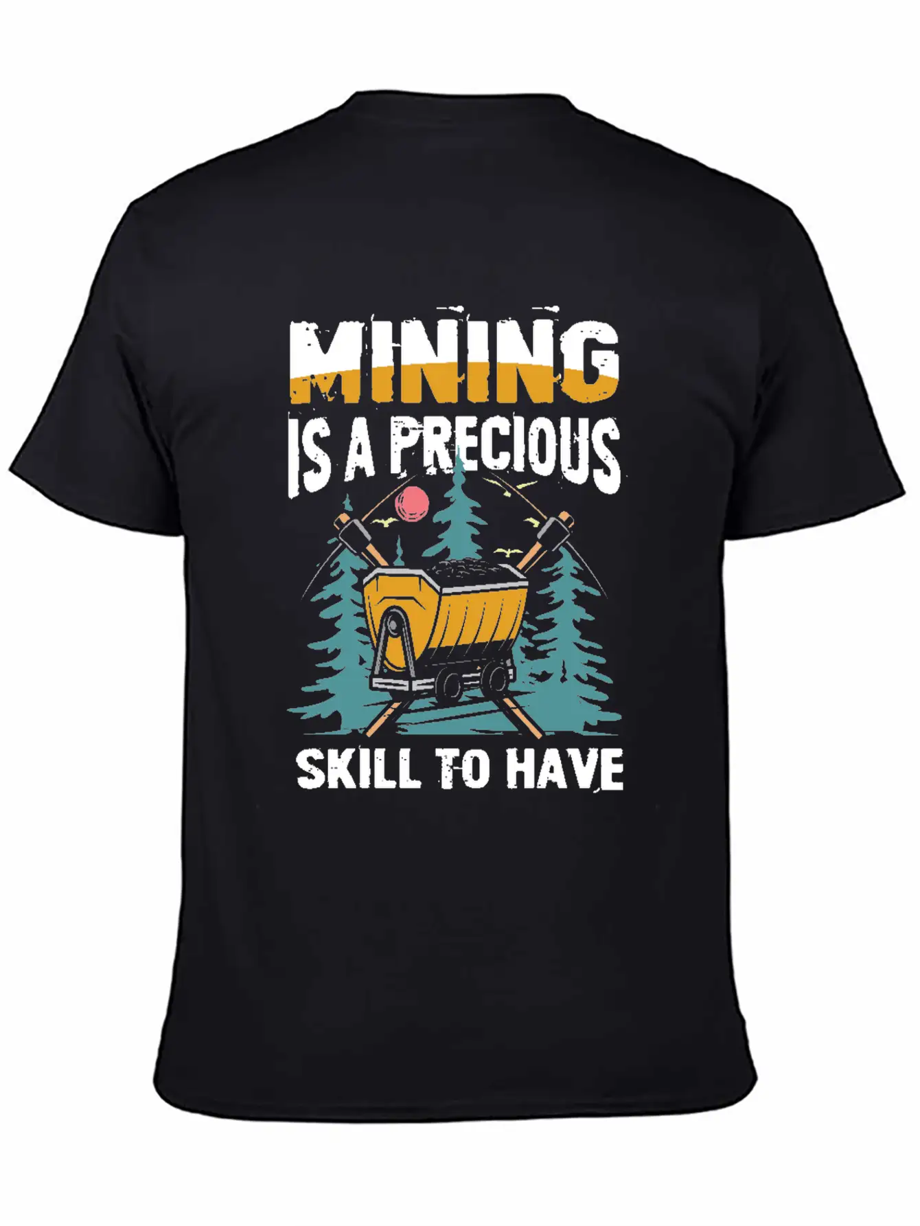 Mining Is A Precious Skill To Have Unisex Short Sleeve Soft Cotton T-Shirt – Casual Everyday Wear