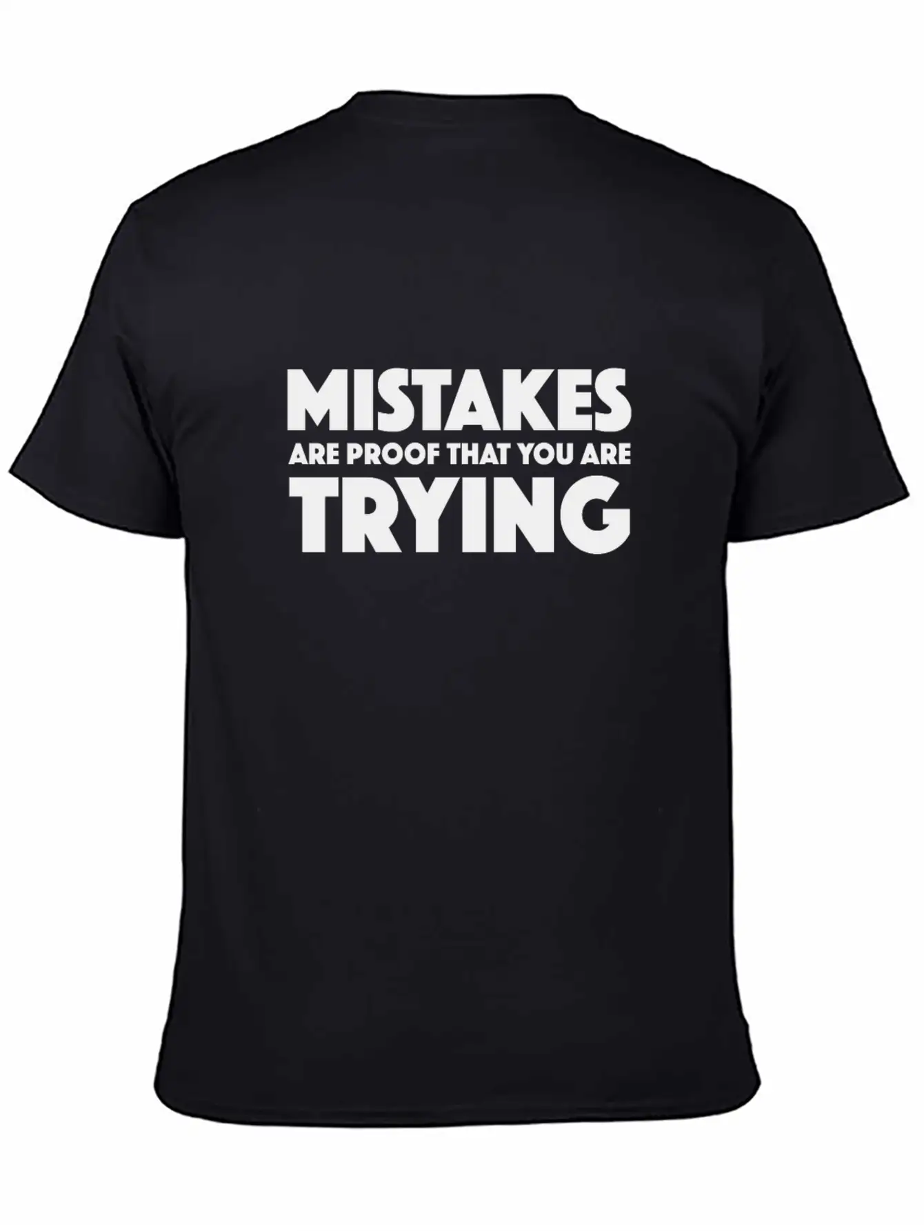 Mistakes Are Proof That You Are Trying - Work - TB Stylish Everyday T-Shirt – Unisex Basic Cotton Tee