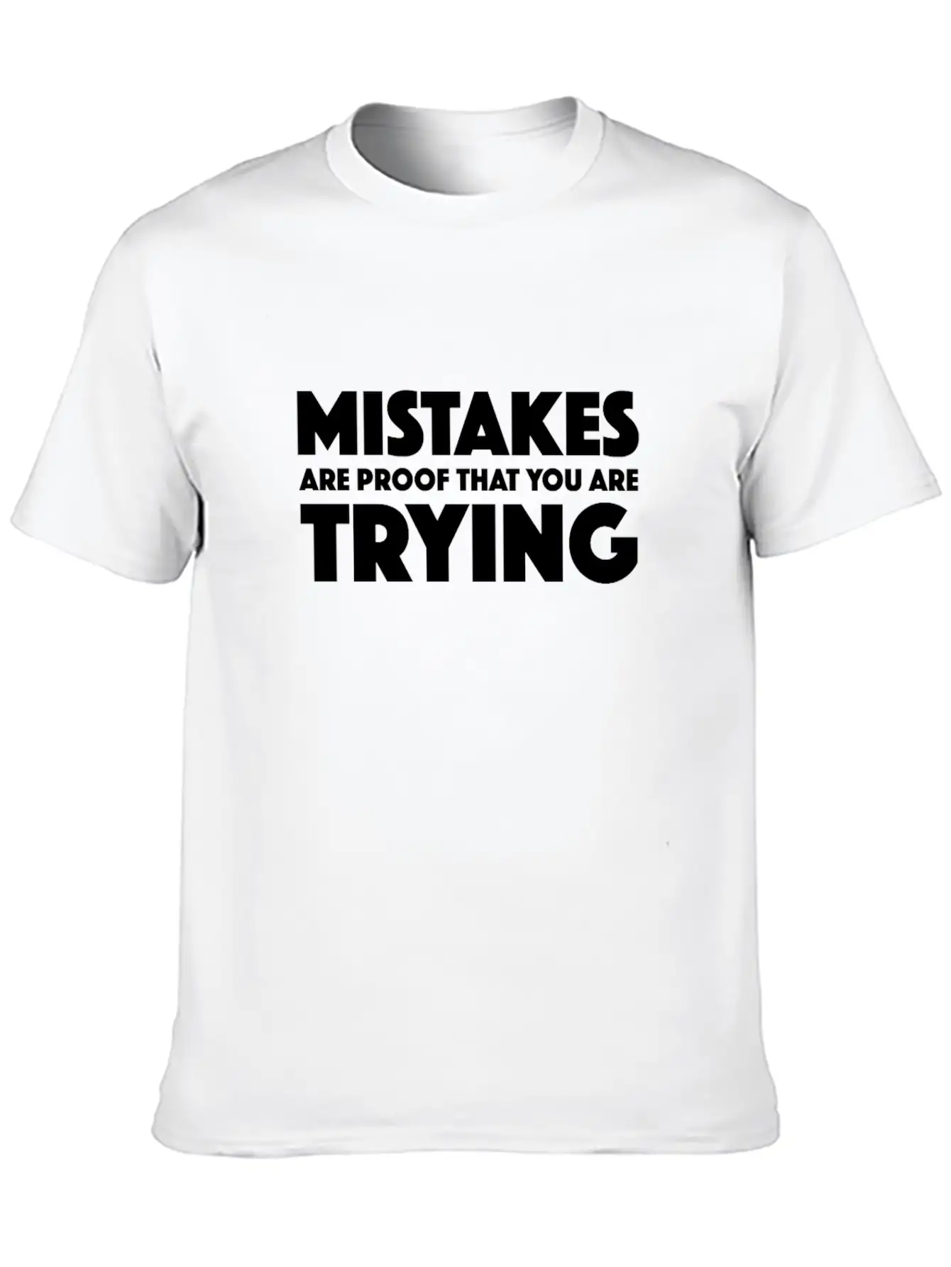 Mistakes Are Proof That You Are Trying - Work - TB Stylish Everyday T-Shirt – Unisex Basic Cotton Tee
