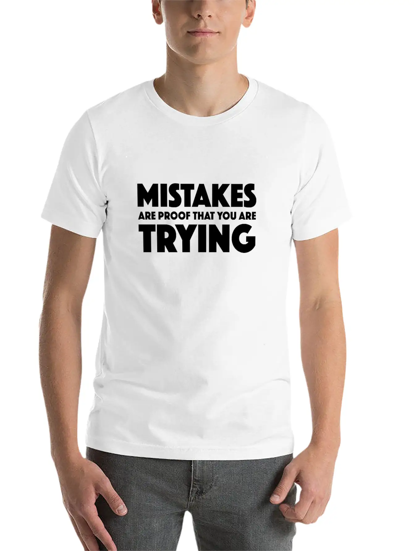 Mistakes Are Proof That You Are Trying - Work - TB Stylish Everyday T-Shirt – Unisex Basic Cotton Tee