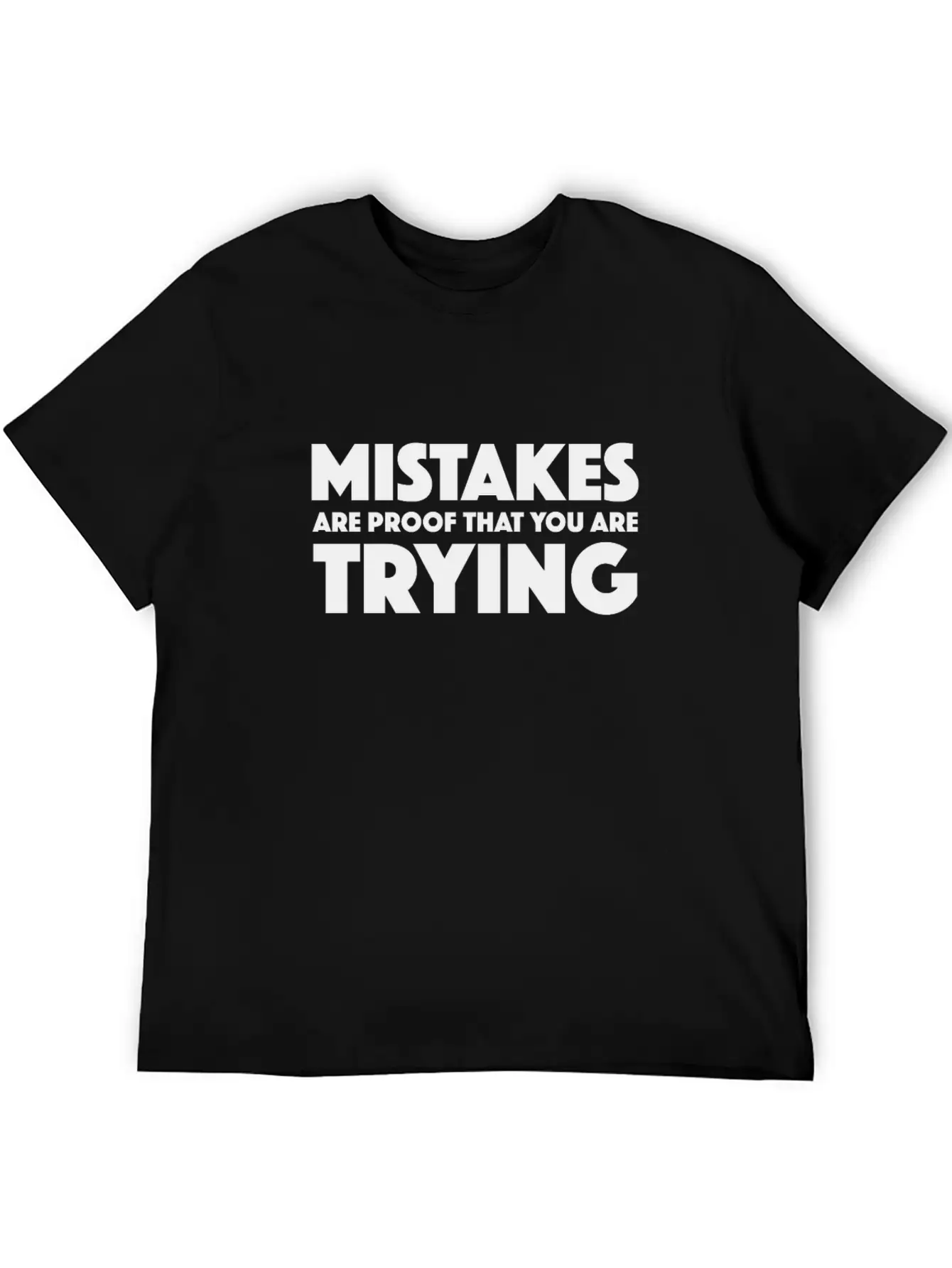 Mistakes Are Proof That You Are Trying - Work - TB Stylish Everyday T-Shirt – Unisex Basic Cotton Tee