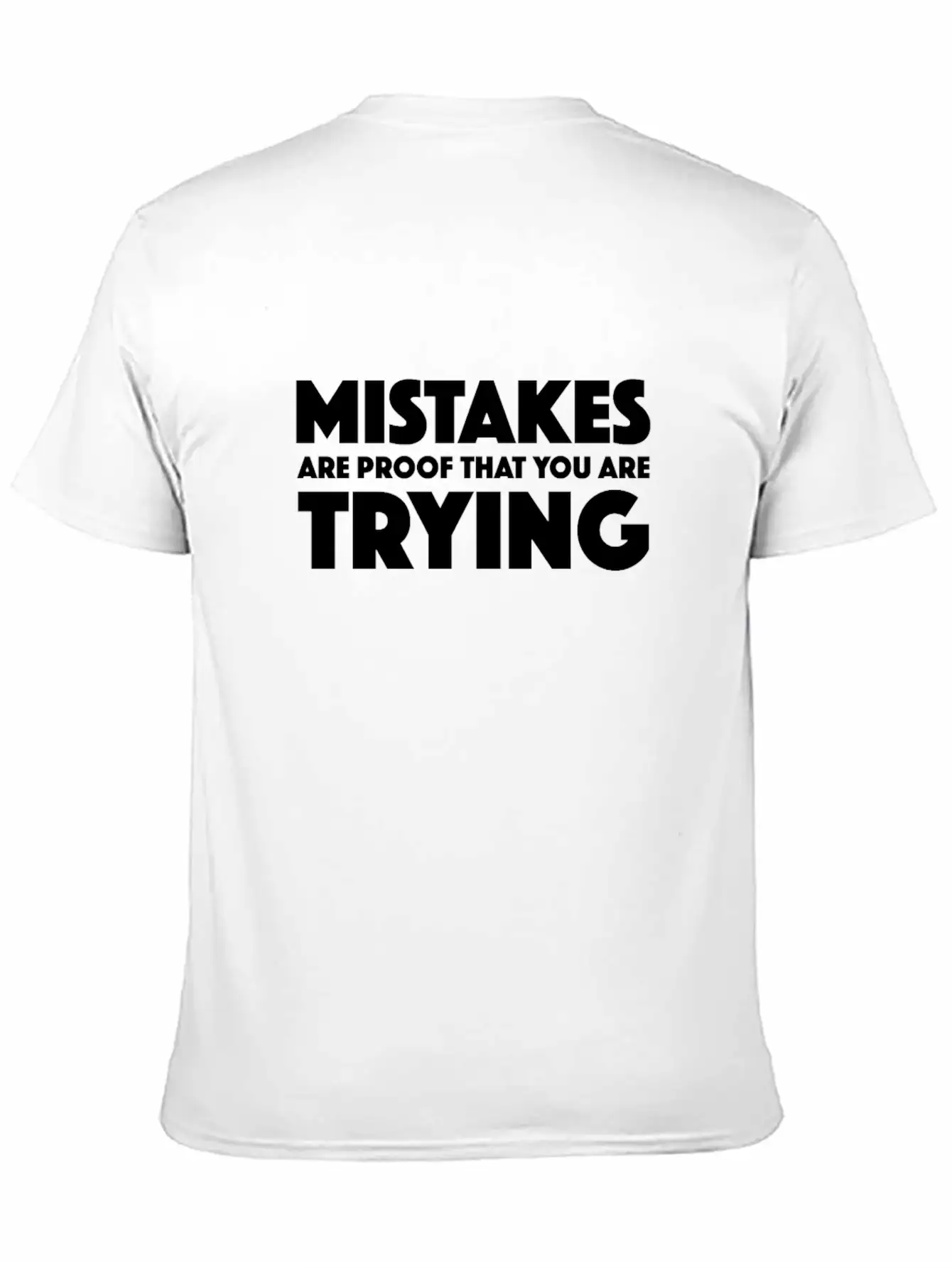 Mistakes Are Proof That You Are Trying - Work - TB Stylish Everyday T-Shirt – Unisex Basic Cotton Tee