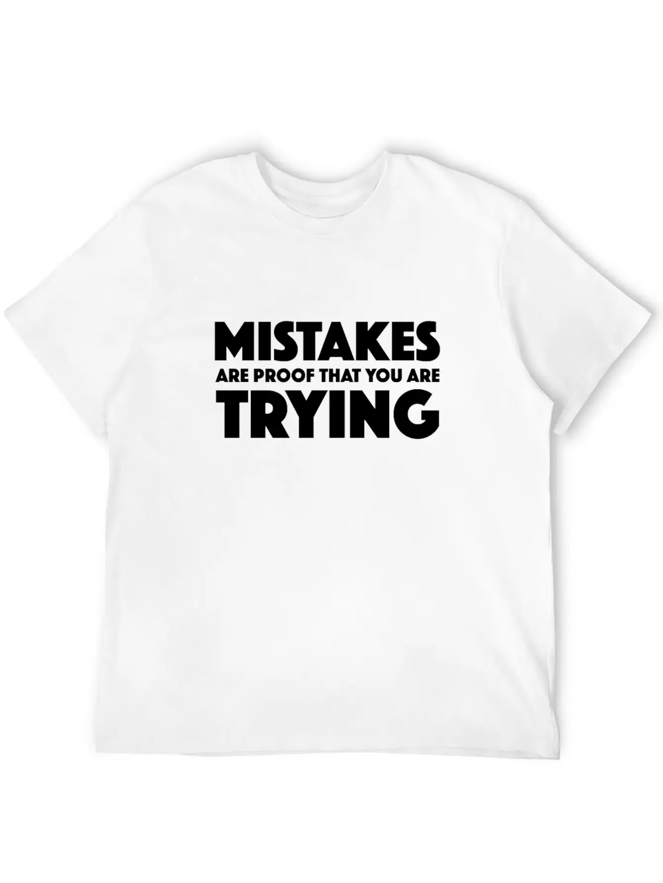 Mistakes Are Proof That You Are Trying - Work - TB Stylish Everyday T-Shirt – Unisex Basic Cotton Tee