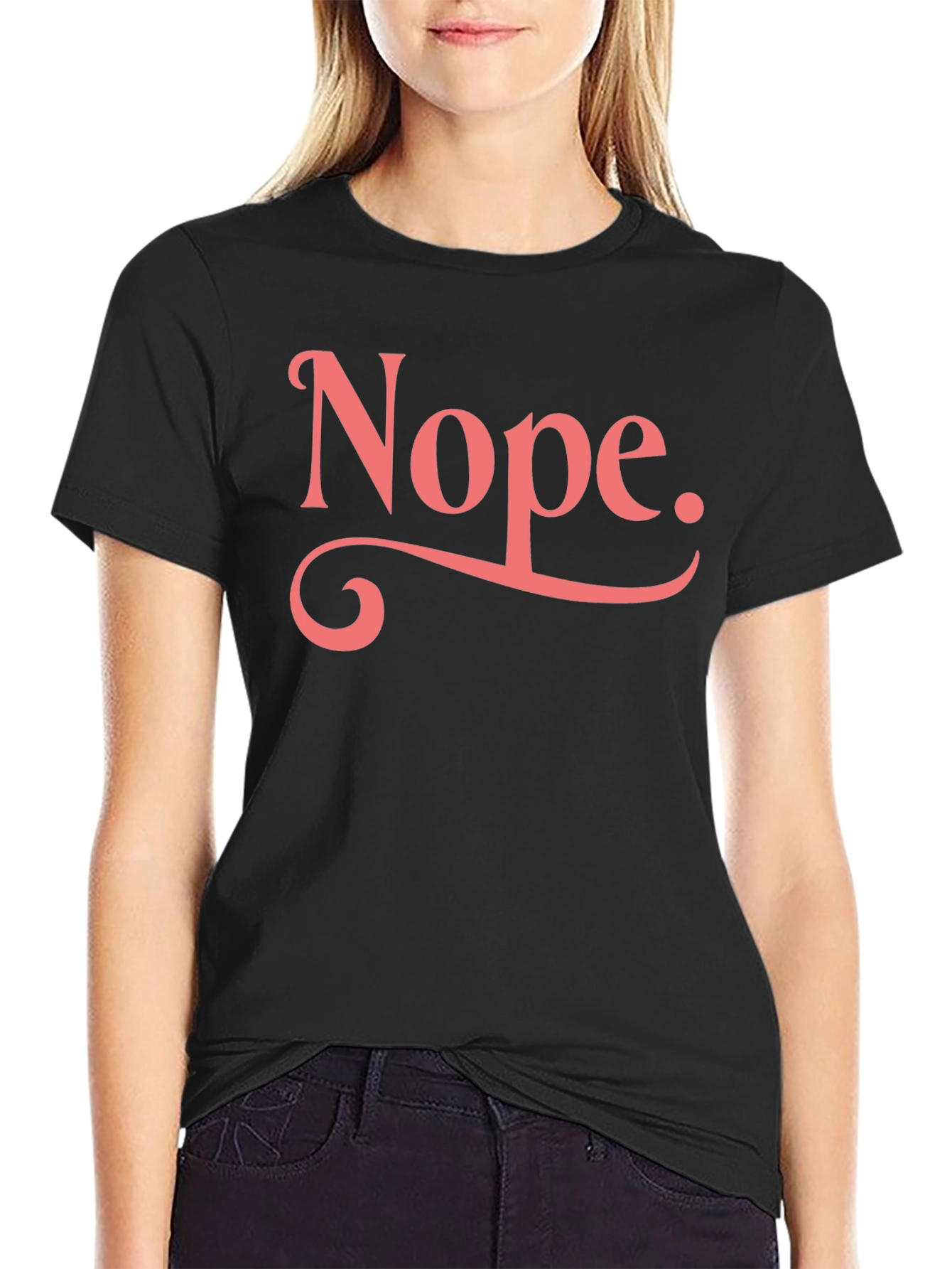 Nope T-Shirt - Funny Sarcastic Graphic Tee