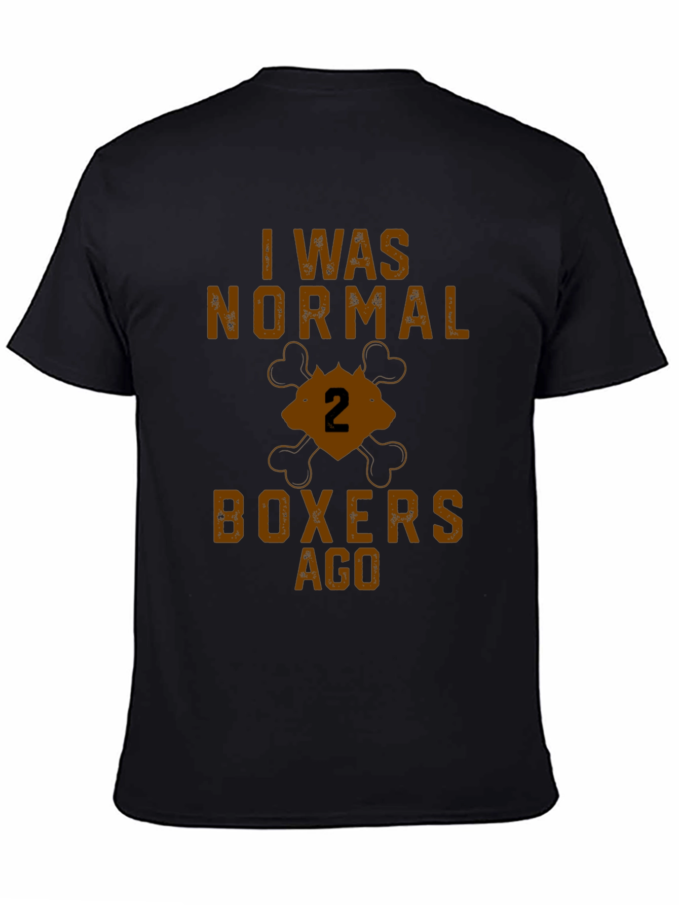 I Was Normal 2 Boxers Ago Funny T-Shirt