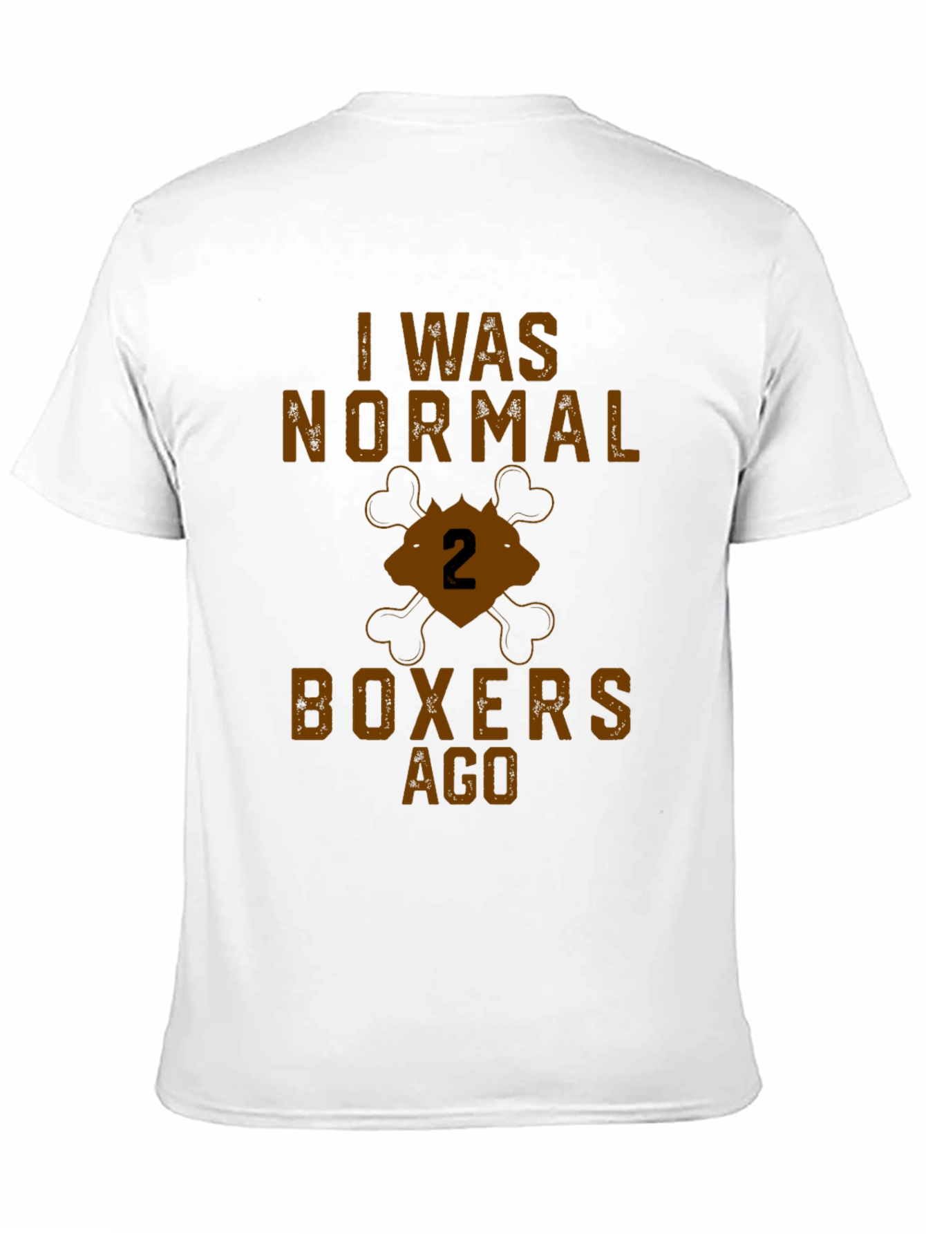 I Was Normal 2 Boxers Ago Funny T-Shirt