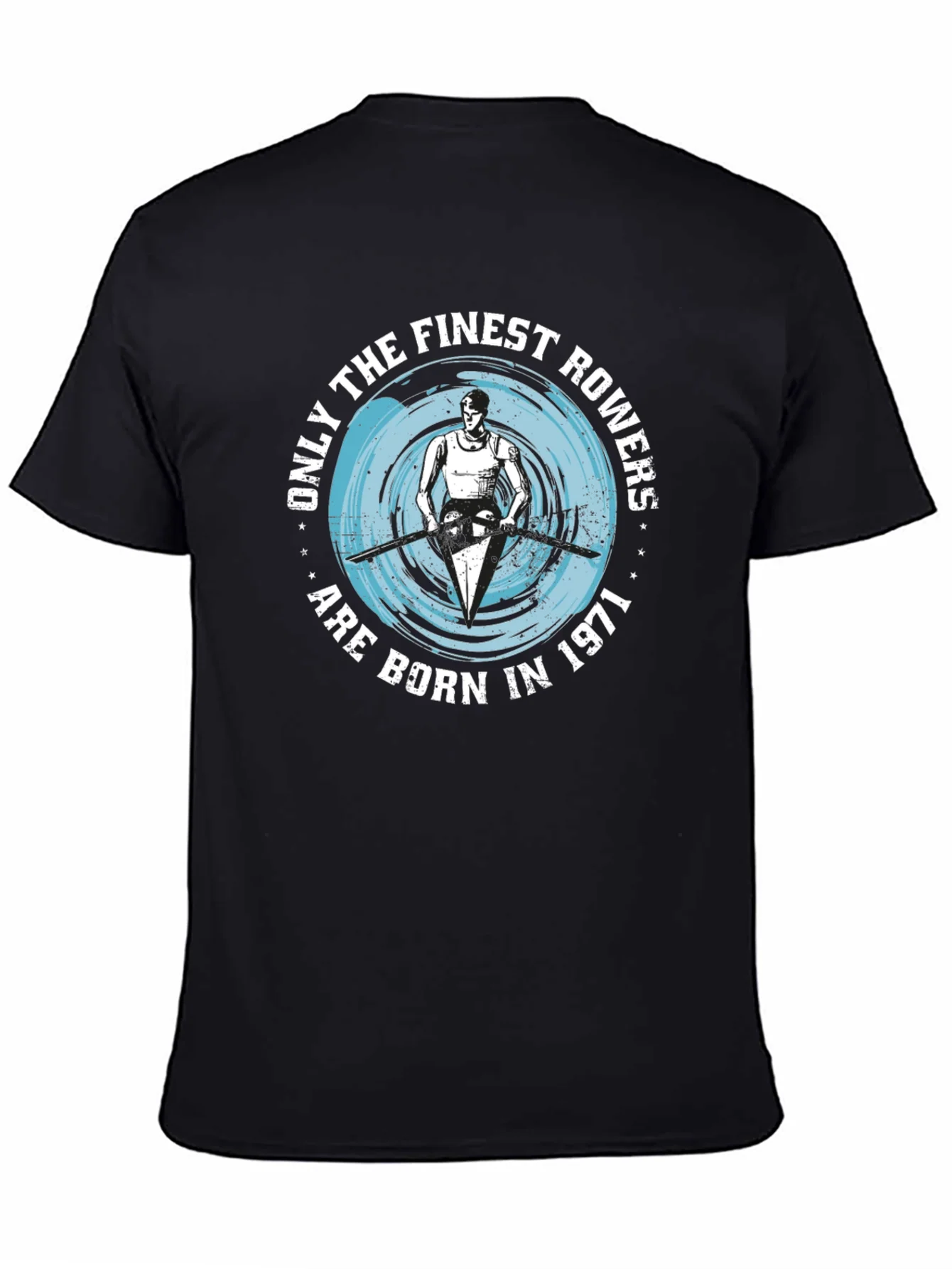 Finest Rowers Born in 1971 T-Shirt