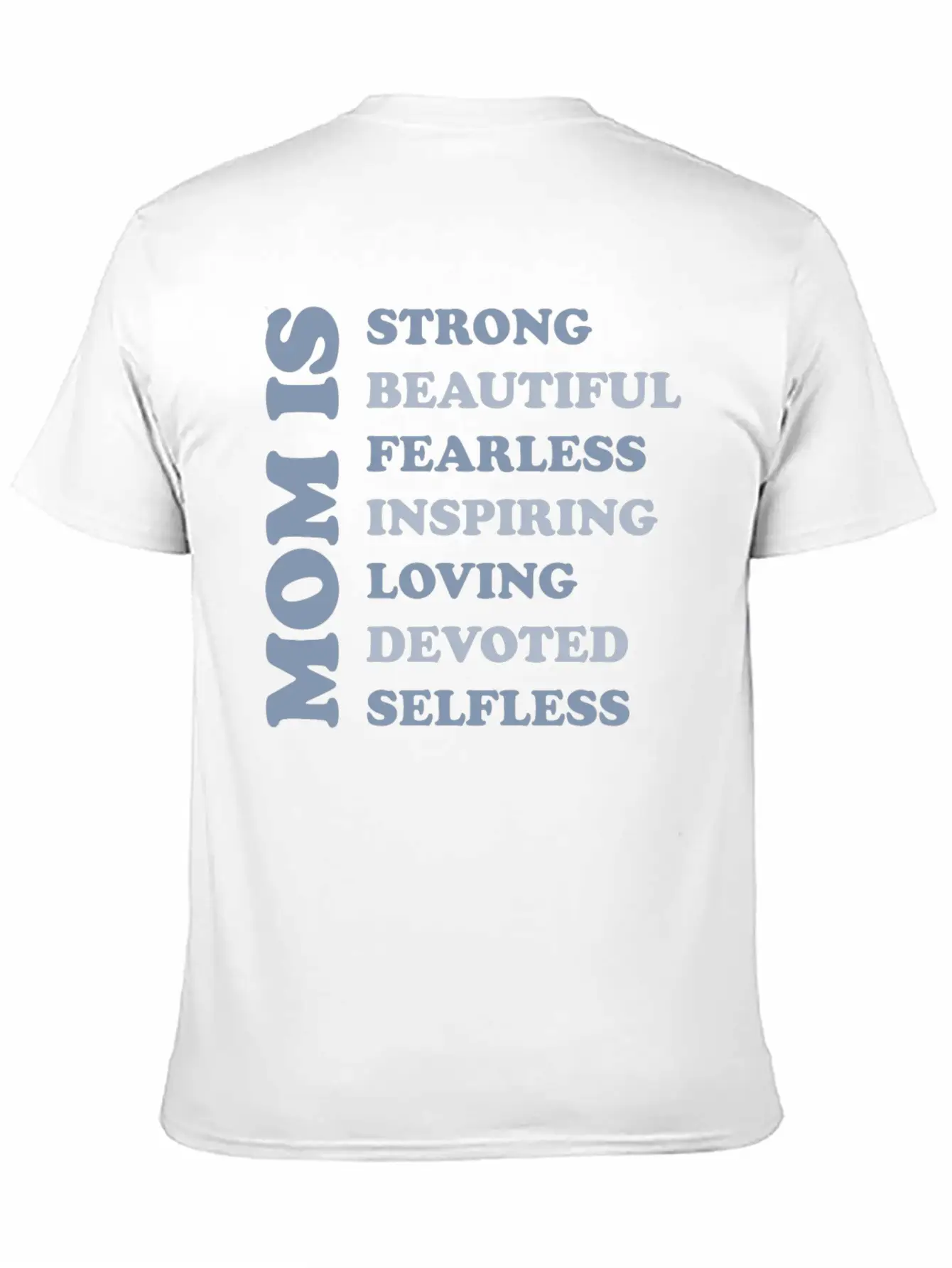 MOM IS STRONG BEAUTIFUL FEARLESS INSPIRING LOVING Basic Graphic T-Shirt – Daily Comfort In Soft Cotton