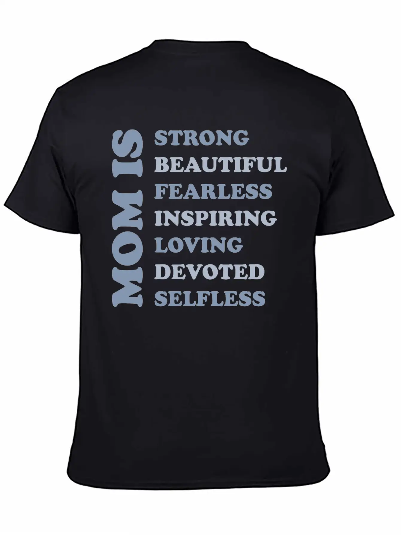MOM IS STRONG BEAUTIFUL FEARLESS INSPIRING LOVING Basic Graphic T-Shirt – Daily Comfort In Soft Cotton