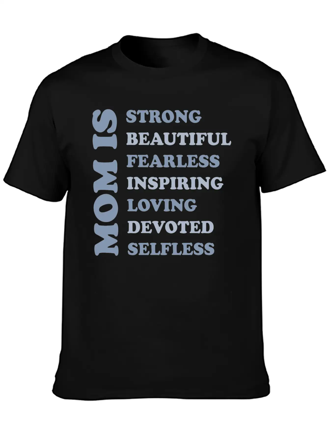 MOM IS STRONG BEAUTIFUL FEARLESS INSPIRING LOVING Basic Graphic T-Shirt – Daily Comfort In Soft Cotton