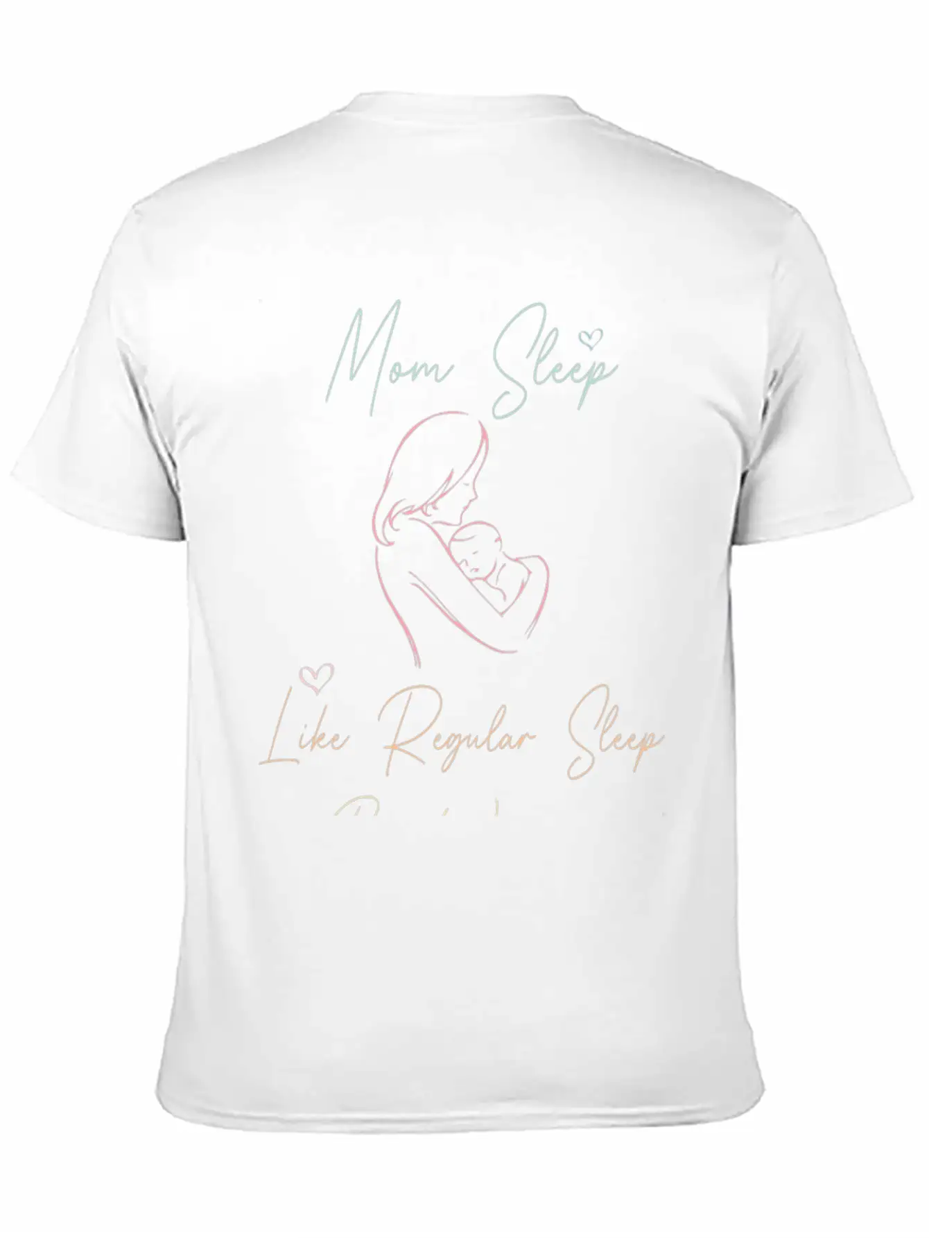 Mom Sleep Like Regular Sleep But Without The Sleep Unisex Short Sleeve Soft Cotton T-Shirt – Casual Everyday Wear