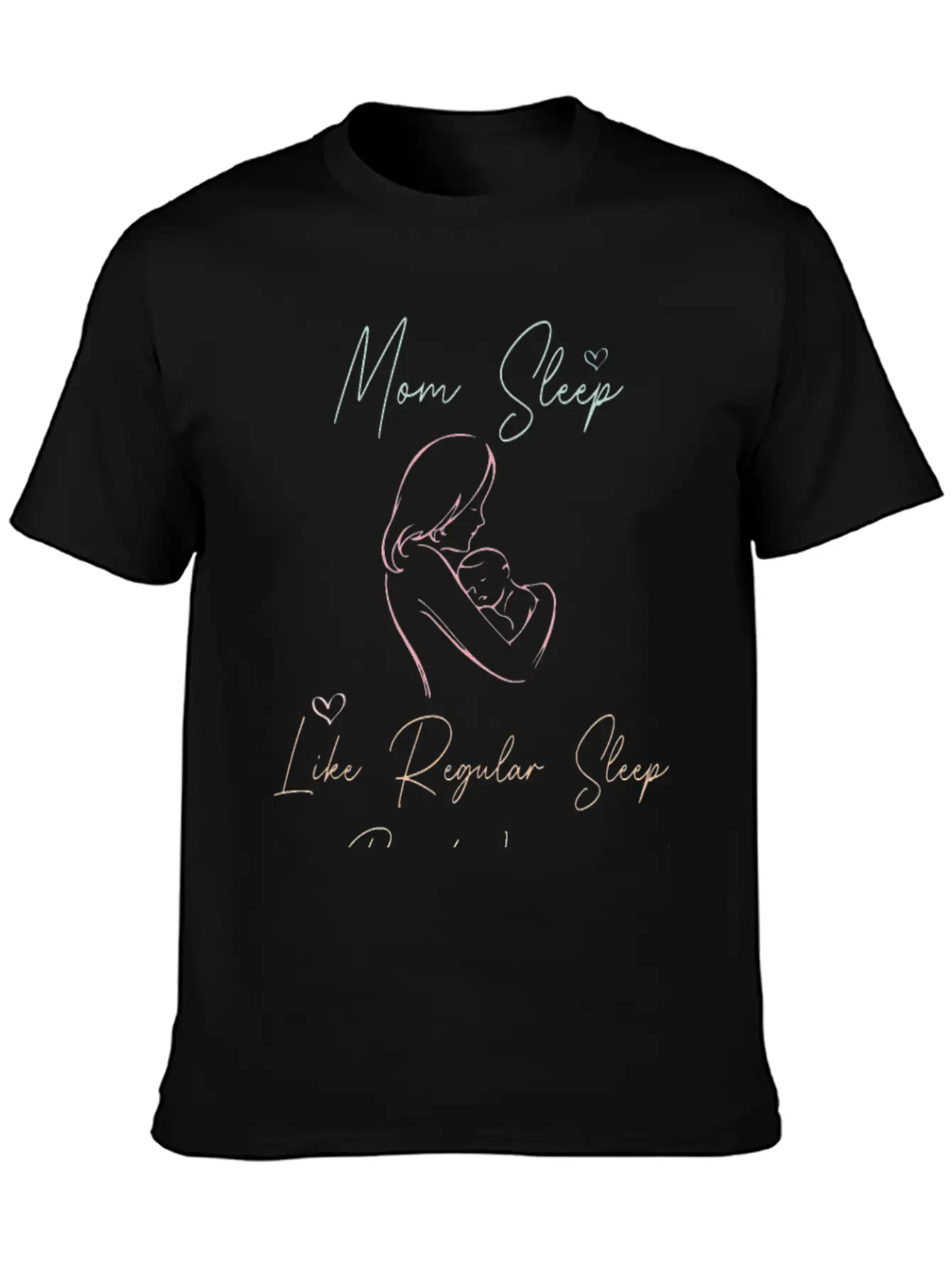 Mom Sleep Like Regular Sleep But Without The Sleep Unisex Short Sleeve Soft Cotton T-Shirt – Casual Everyday Wear