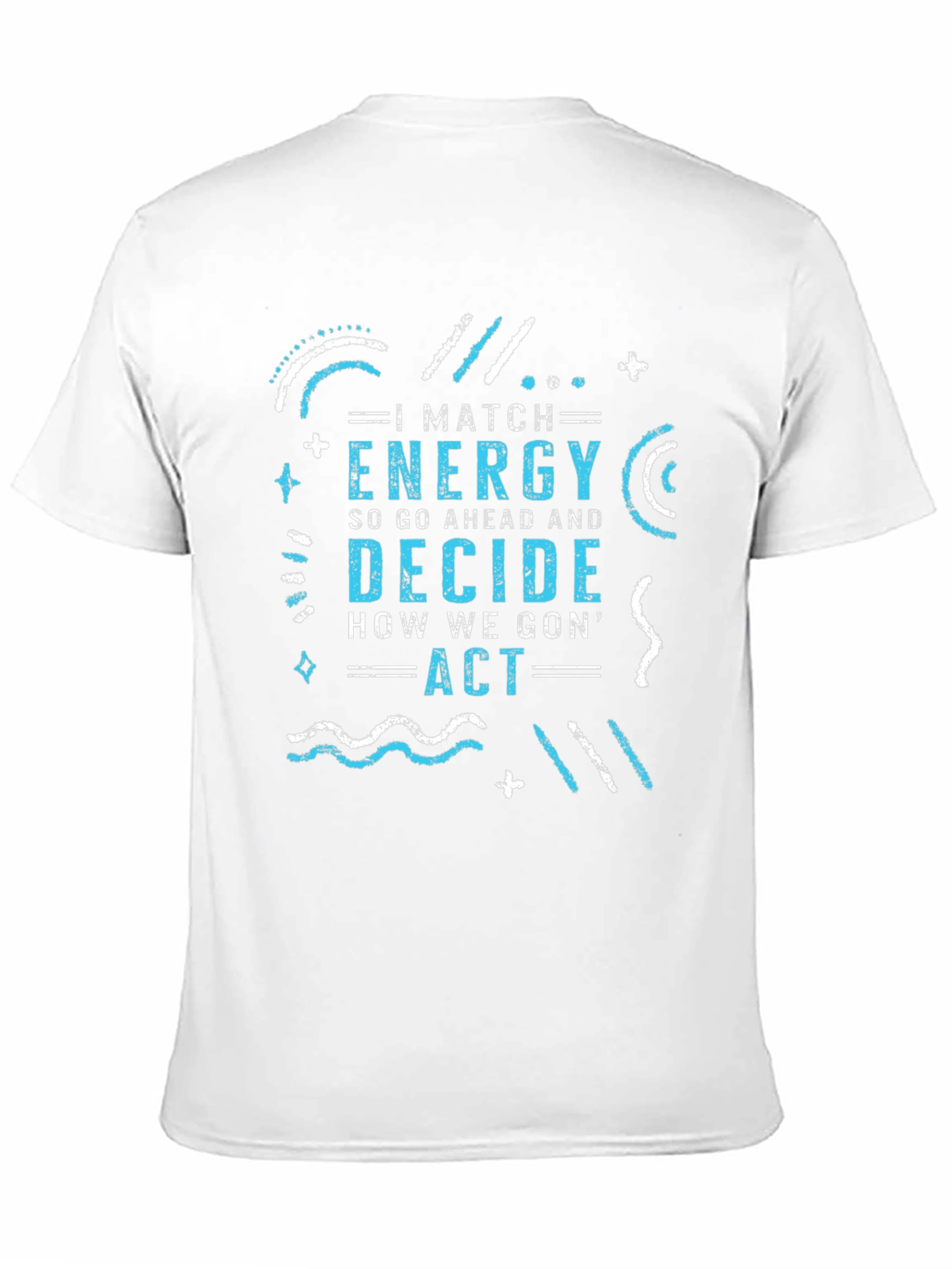 I Match Energy Graphic Tee