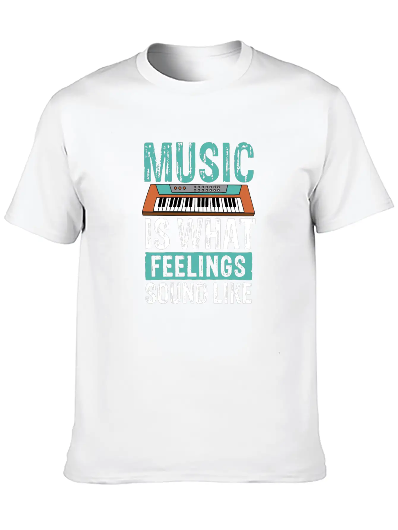 Music Is What Feelings Sound Like Keyboard Piano Stylish Everyday T-Shirt – Unisex Basic Cotton Tee