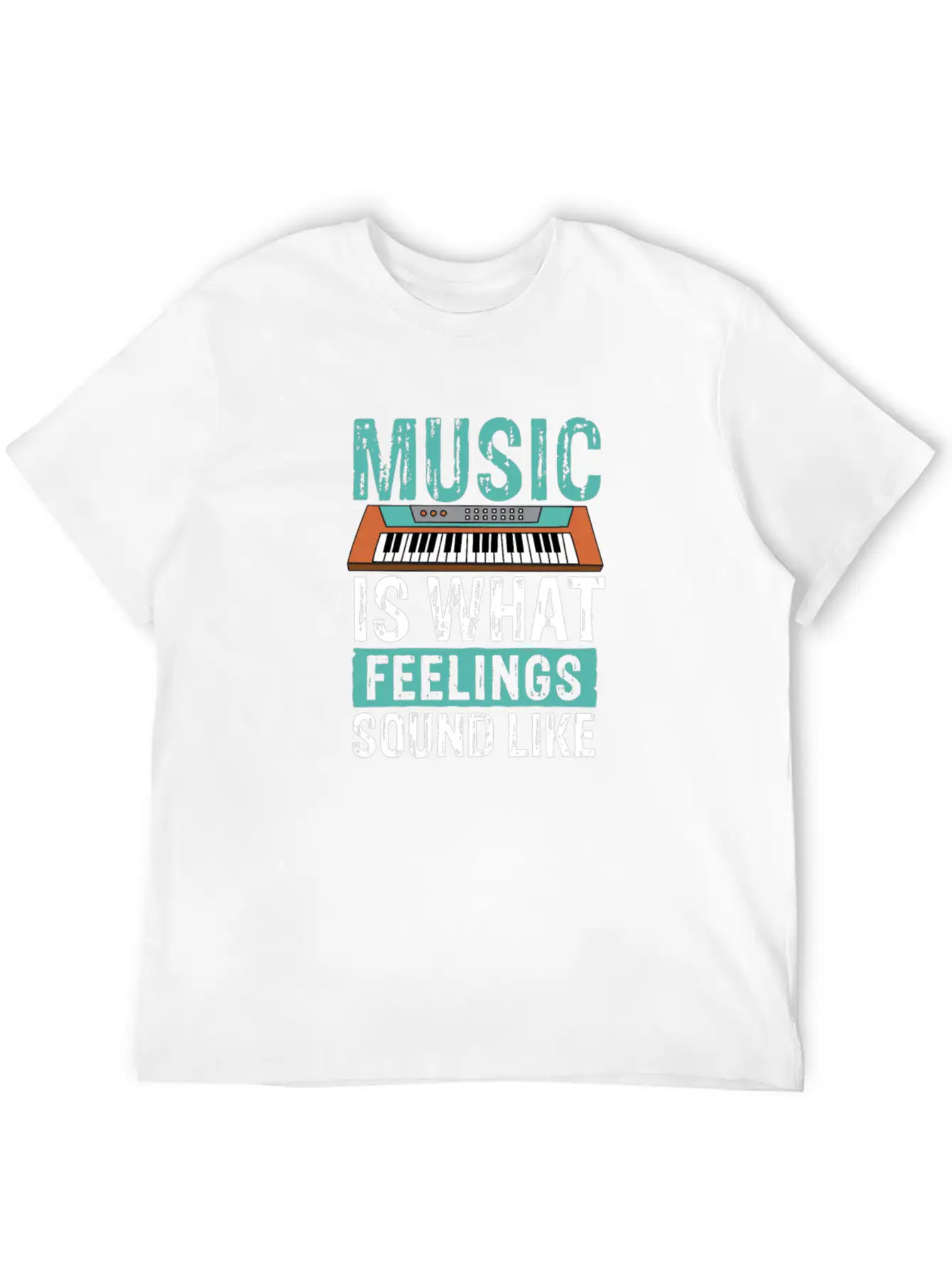 Music Is What Feelings Sound Like Keyboard Piano Stylish Everyday T-Shirt – Unisex Basic Cotton Tee