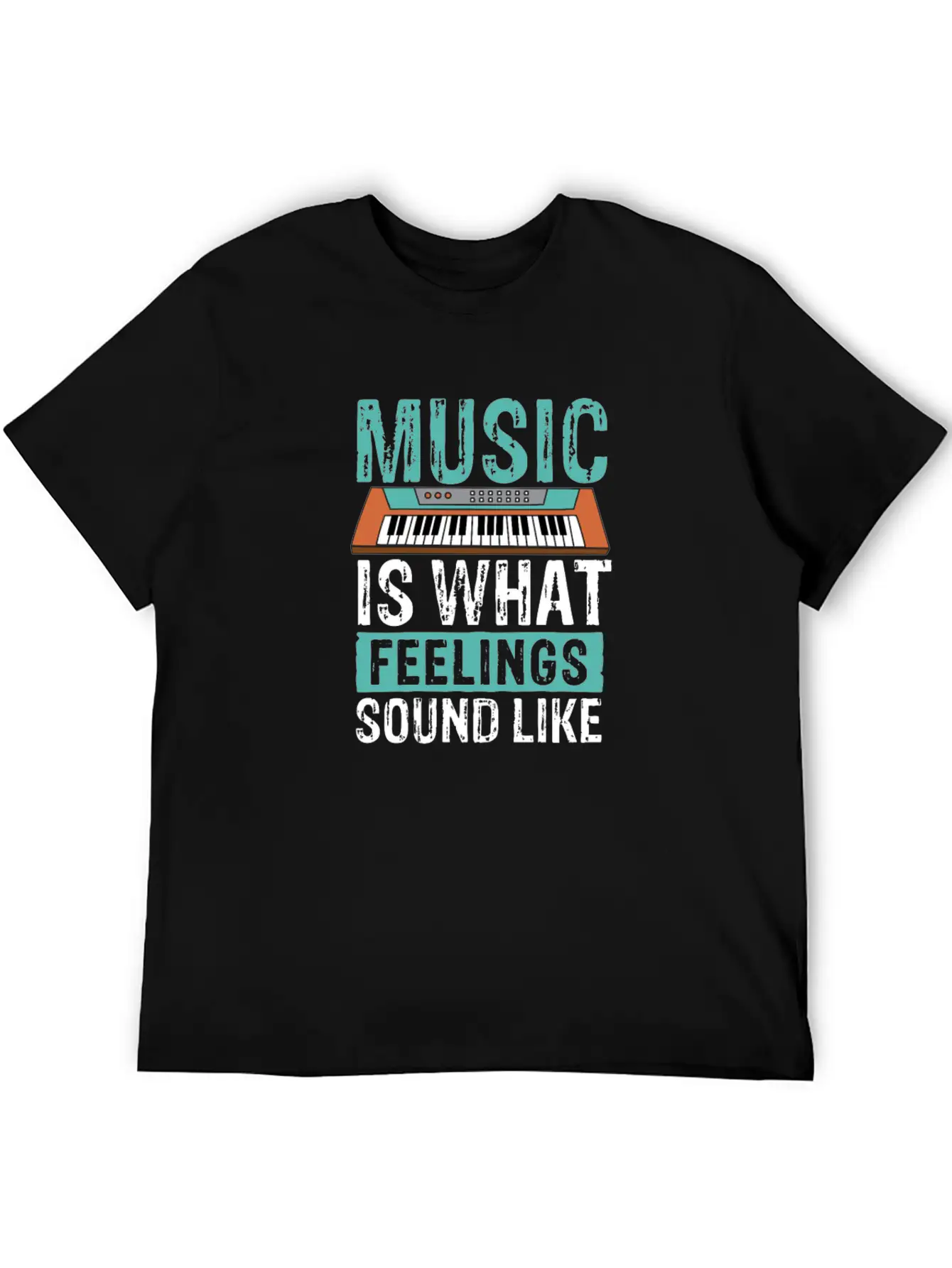 Music Is What Feelings Sound Like Keyboard Piano Stylish Everyday T-Shirt – Unisex Basic Cotton Tee