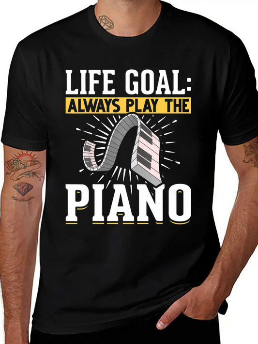 Music Piano Keyboard Pianist Life Goal Musician Essential Unisex Summer Tee – Soft Cotton Casual Fit
