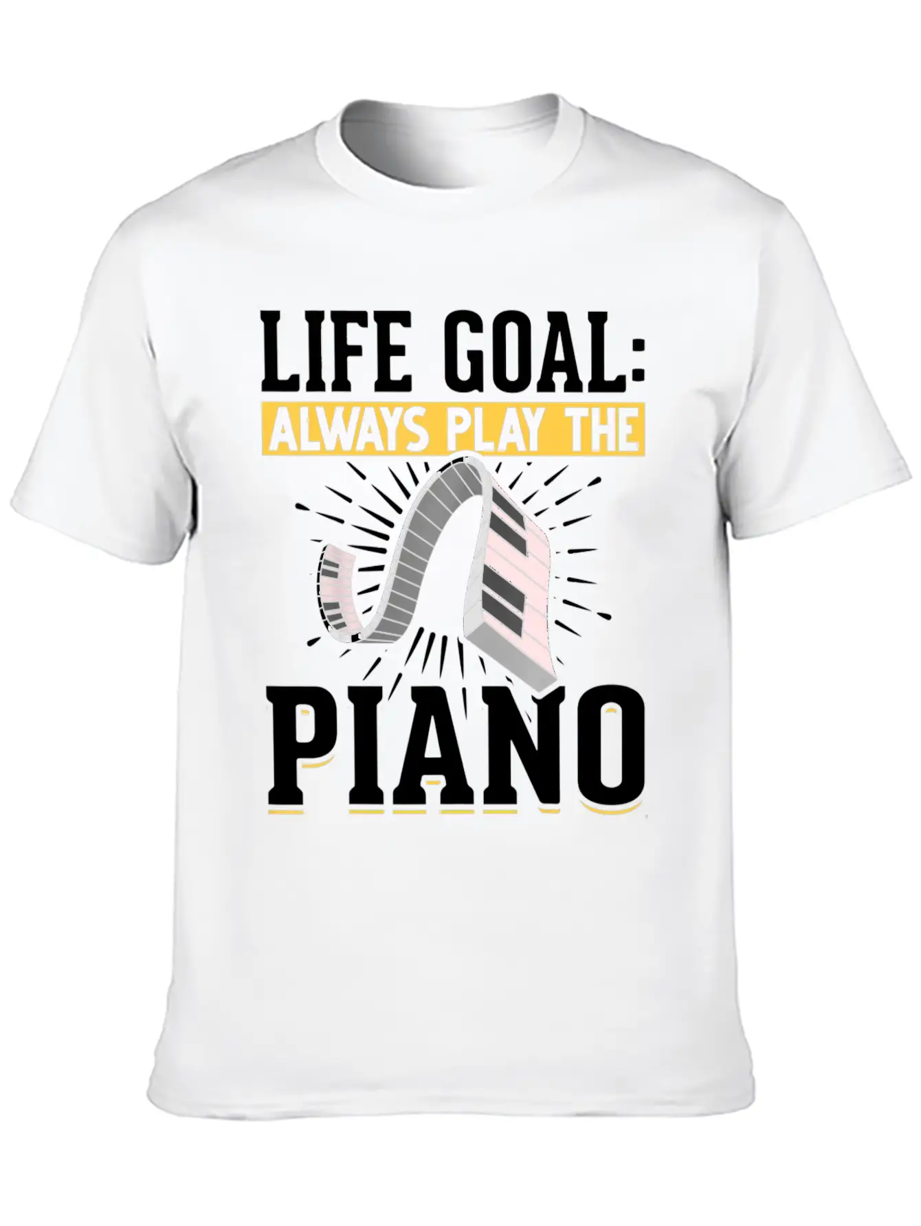 Music Piano Keyboard Pianist Life Goal Musician Essential Unisex Summer Tee – Soft Cotton Casual Fit