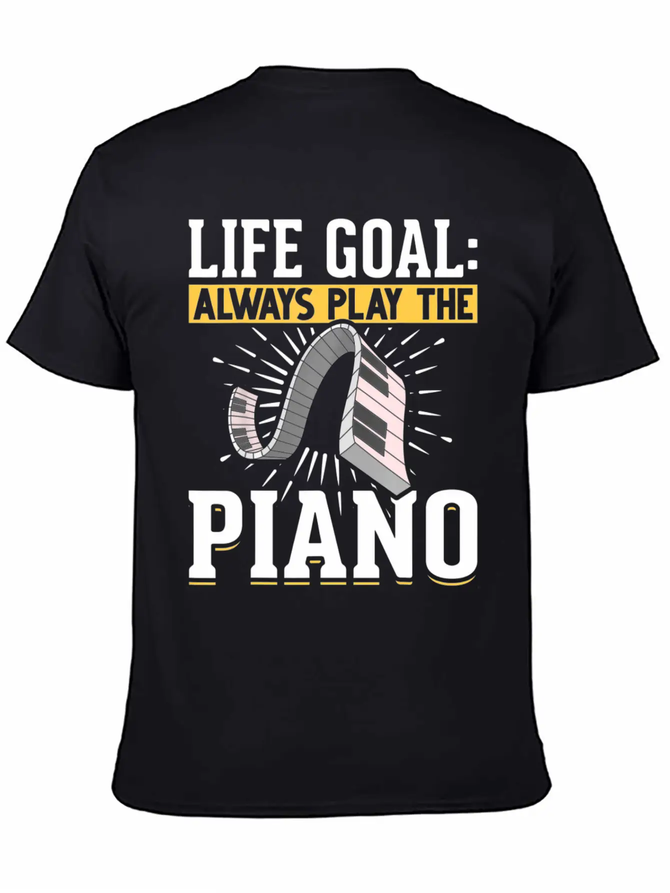Music Piano Keyboard Pianist Life Goal Musician Essential Unisex Summer Tee – Soft Cotton Casual Fit