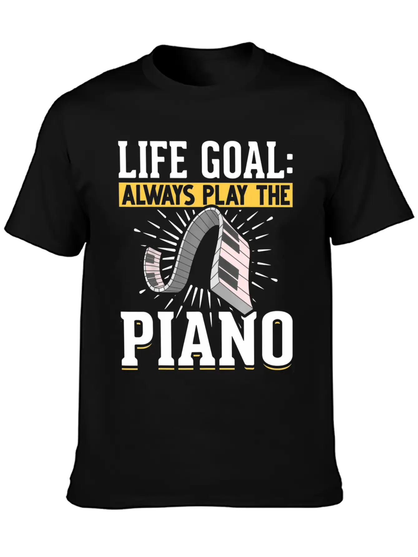Music Piano Keyboard Pianist Life Goal Musician Essential Unisex Summer Tee – Soft Cotton Casual Fit