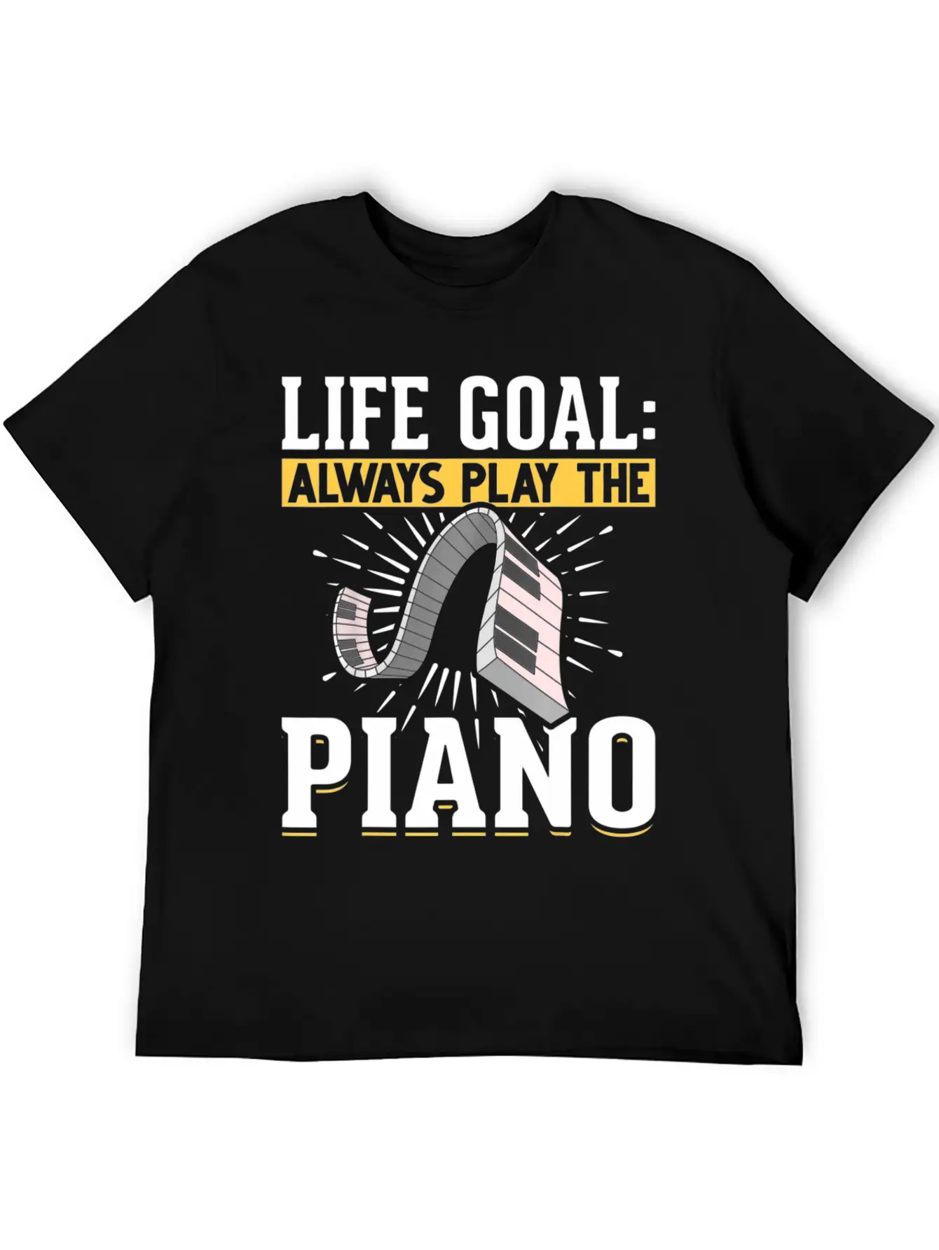 Music Piano Keyboard Pianist Life Goal Musician Essential Unisex Summer Tee – Soft Cotton Casual Fit