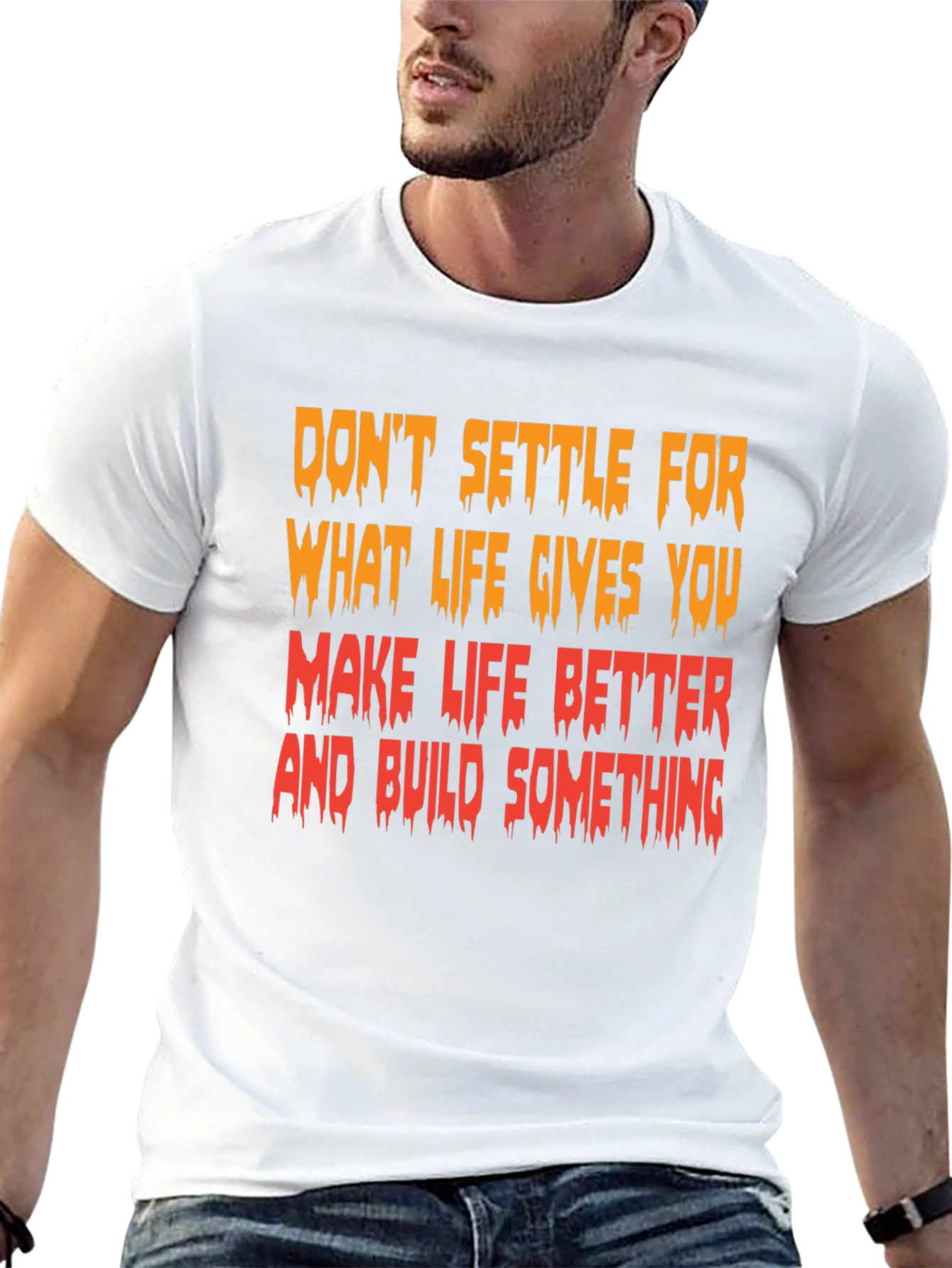 Motivational Graphic T-Shirt - Make Life Better