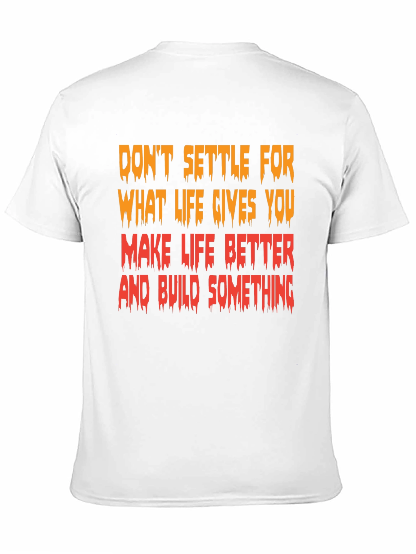 Motivational Graphic T-Shirt - Make Life Better
