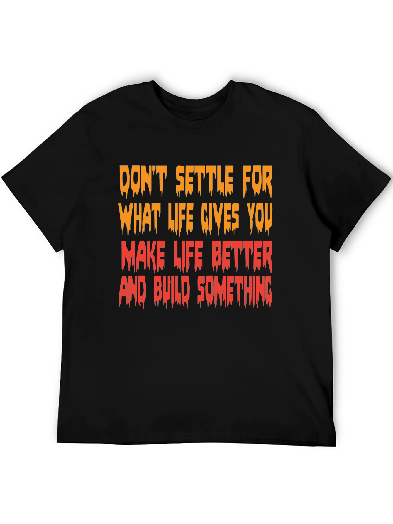 Motivational Graphic T-Shirt - Make Life Better