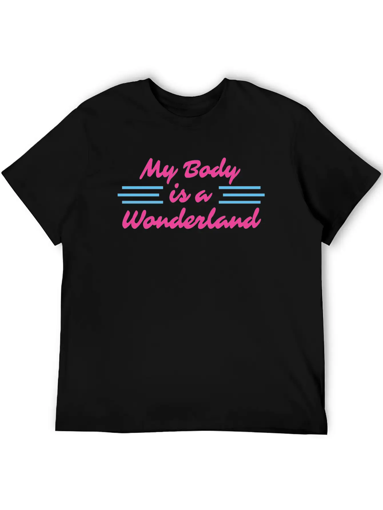 My Body Is A Wonderland Stylish Everyday T-Shirt – Unisex Basic Cotton Tee