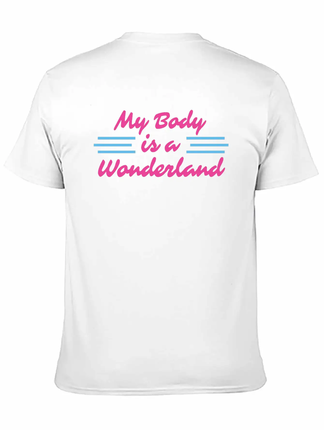 My Body Is A Wonderland Stylish Everyday T-Shirt – Unisex Basic Cotton Tee