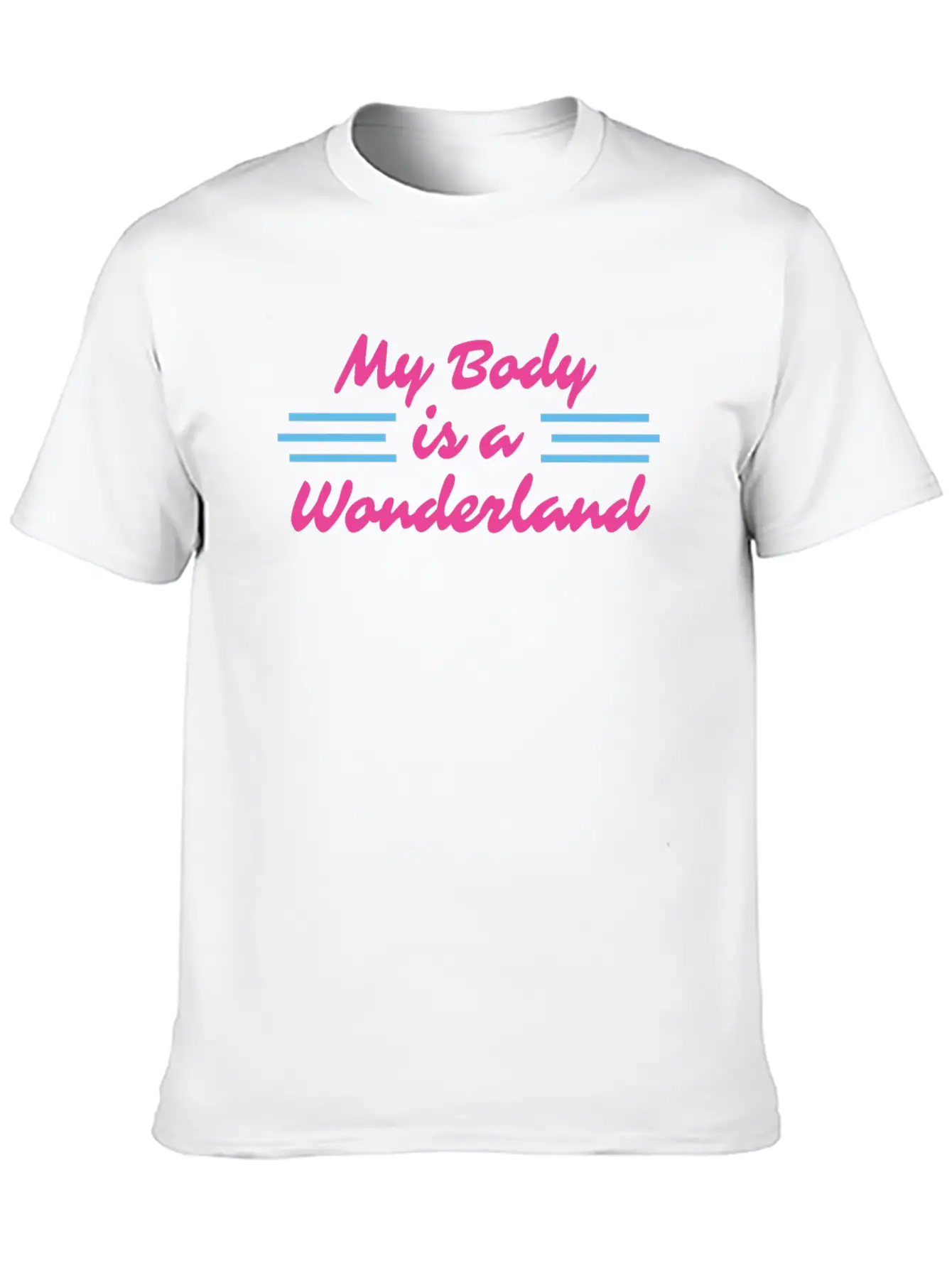 My Body Is A Wonderland Stylish Everyday T-Shirt – Unisex Basic Cotton Tee