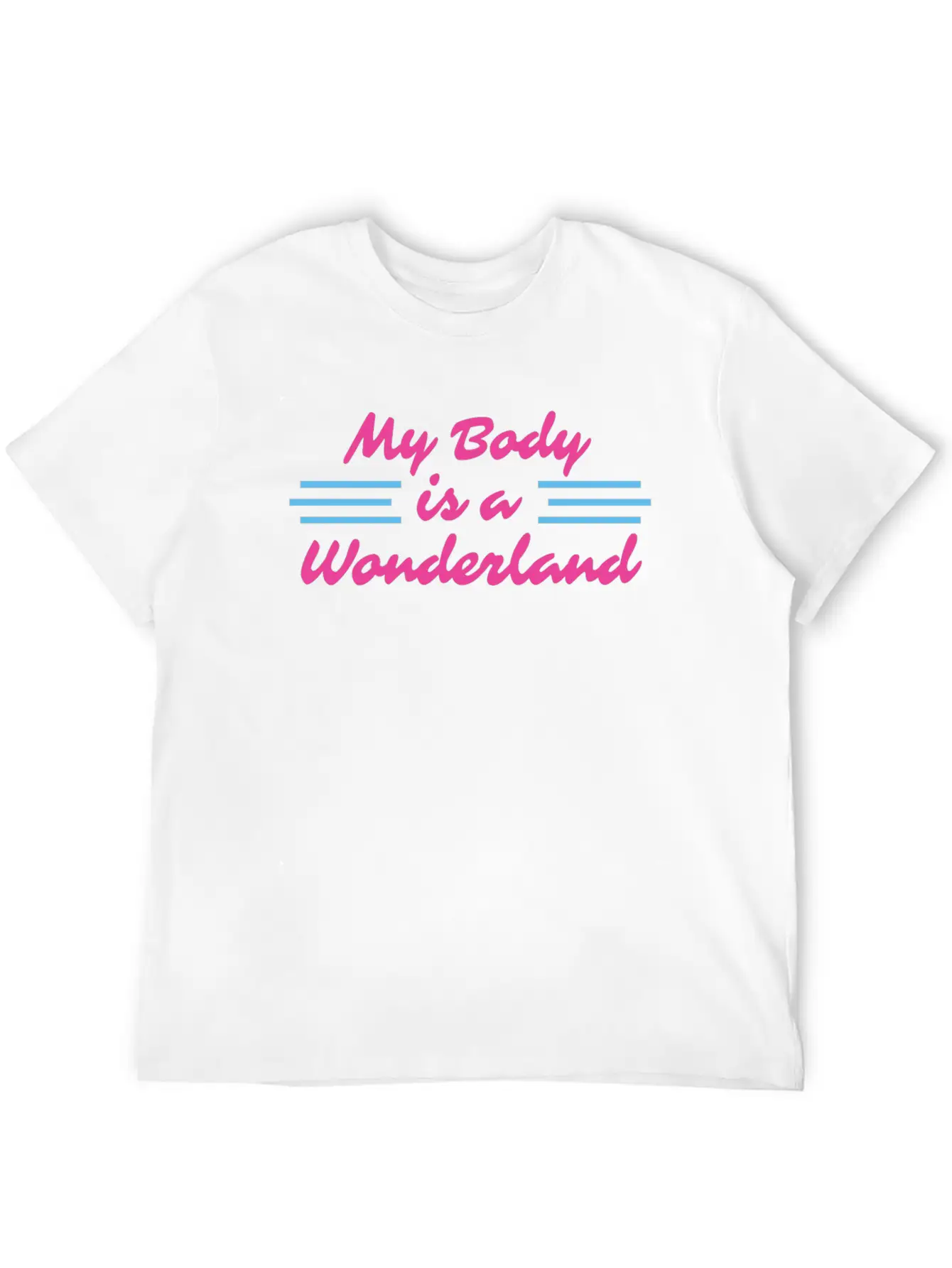 My Body Is A Wonderland Stylish Everyday T-Shirt – Unisex Basic Cotton Tee
