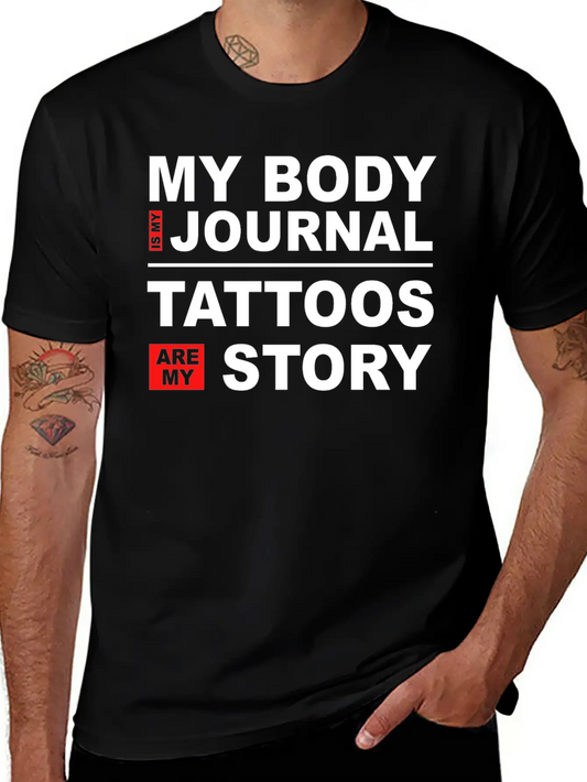 My Body Is My Journal Tattoos Are My Story Unisex Short Sleeve Soft Cotton T-Shirt – Casual Everyday Wear