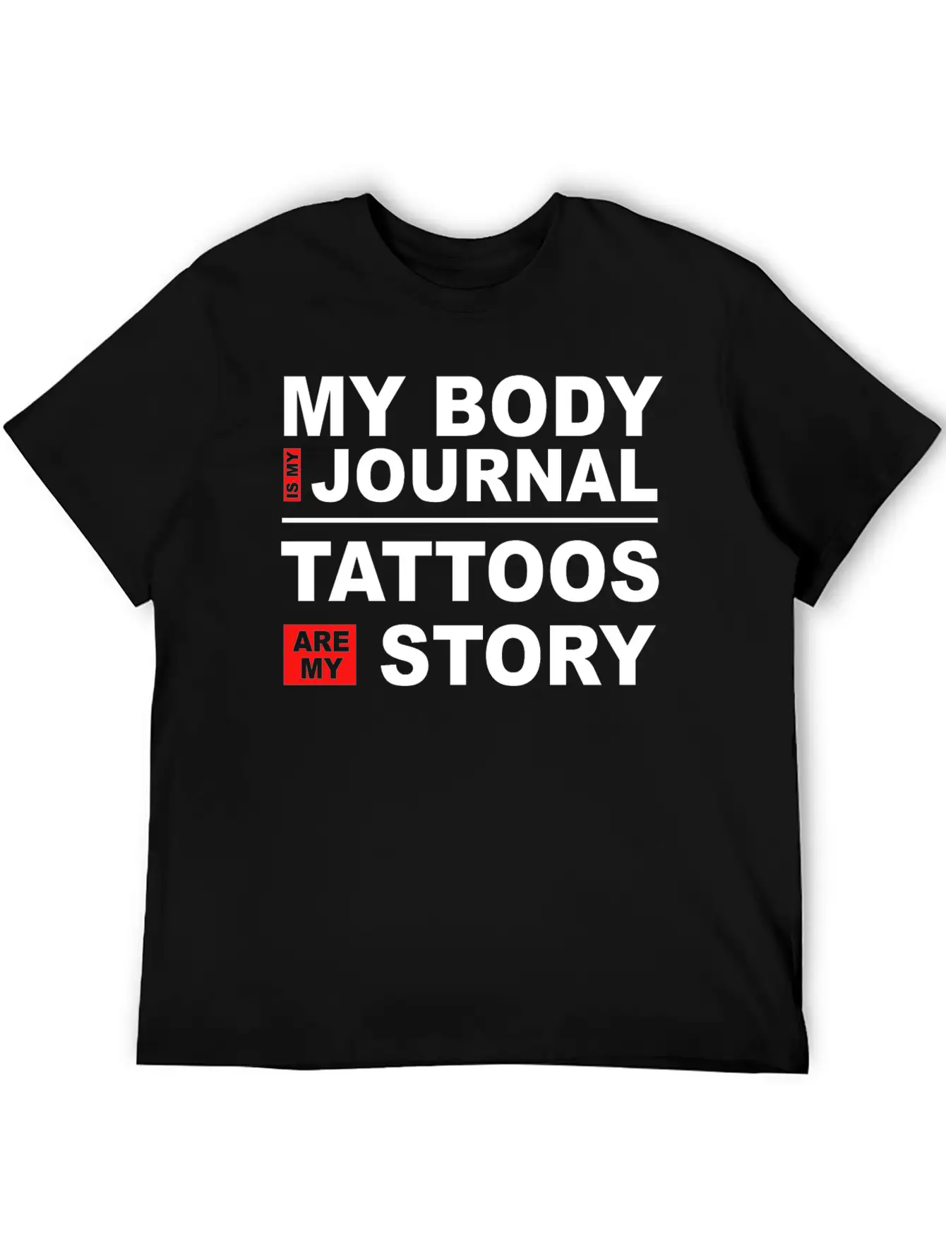 My Body Is My Journal Tattoos Are My Story Unisex Short Sleeve Soft Cotton T-Shirt – Casual Everyday Wear