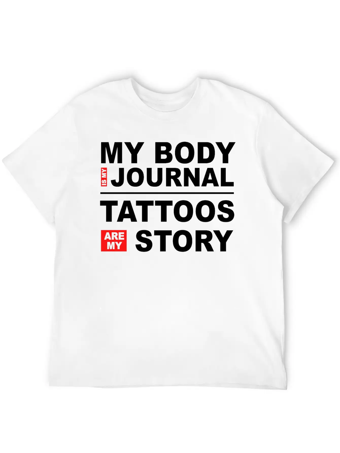 My Body Is My Journal Tattoos Are My Story Unisex Short Sleeve Soft Cotton T-Shirt – Casual Everyday Wear