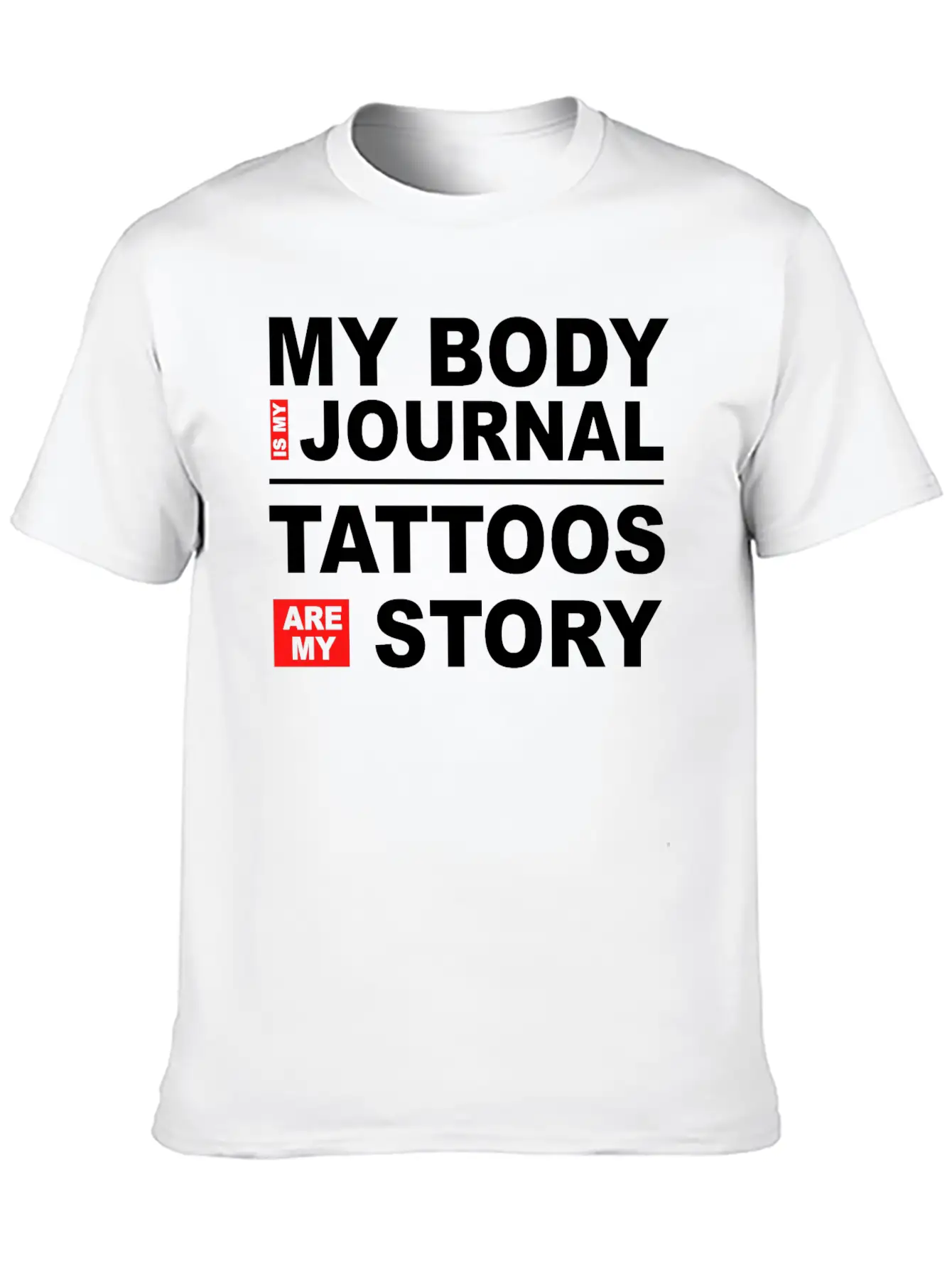 My Body Is My Journal Tattoos Are My Story Unisex Short Sleeve Soft Cotton T-Shirt – Casual Everyday Wear