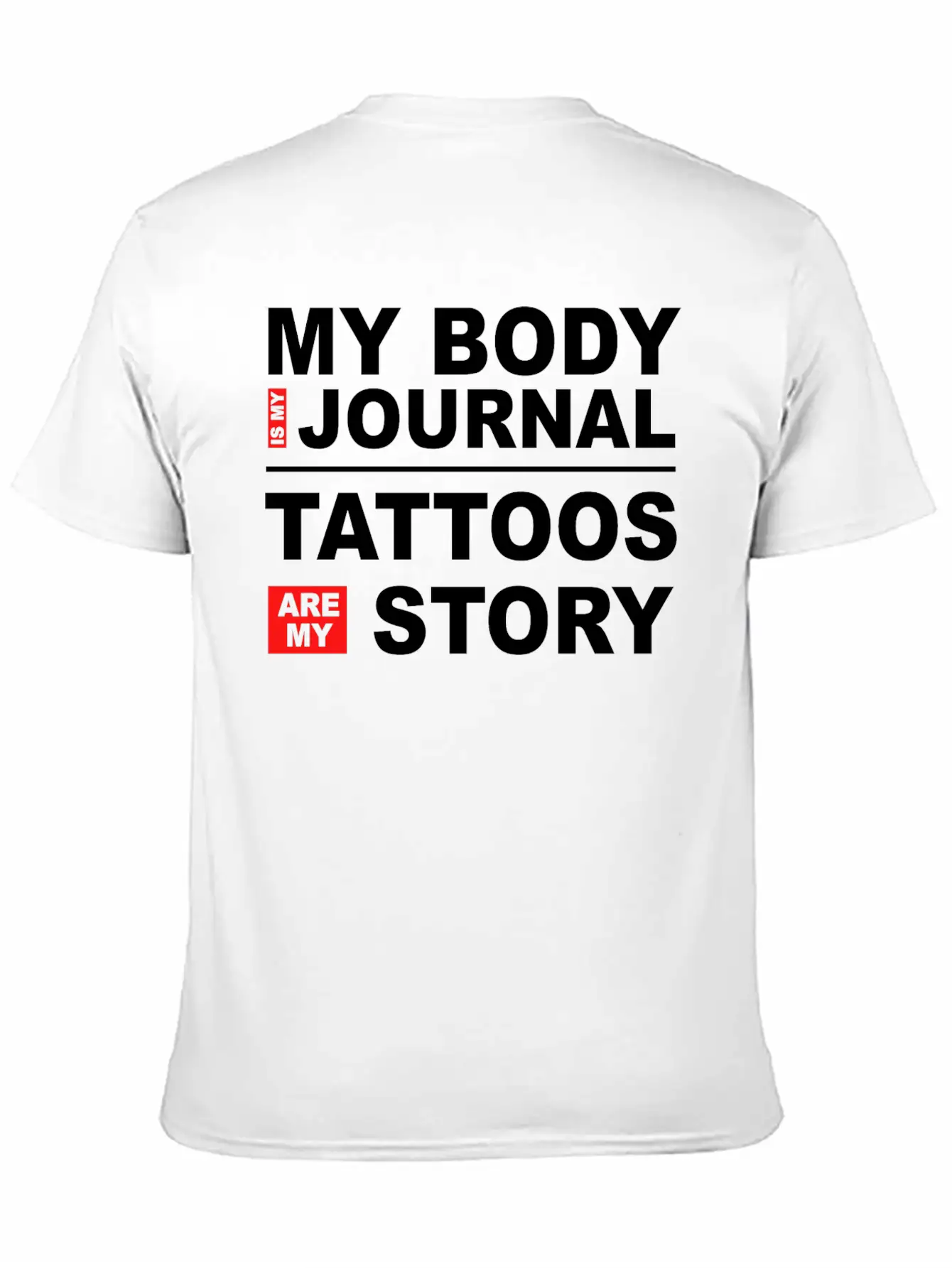 My Body Is My Journal Tattoos Are My Story Unisex Short Sleeve Soft Cotton T-Shirt – Casual Everyday Wear