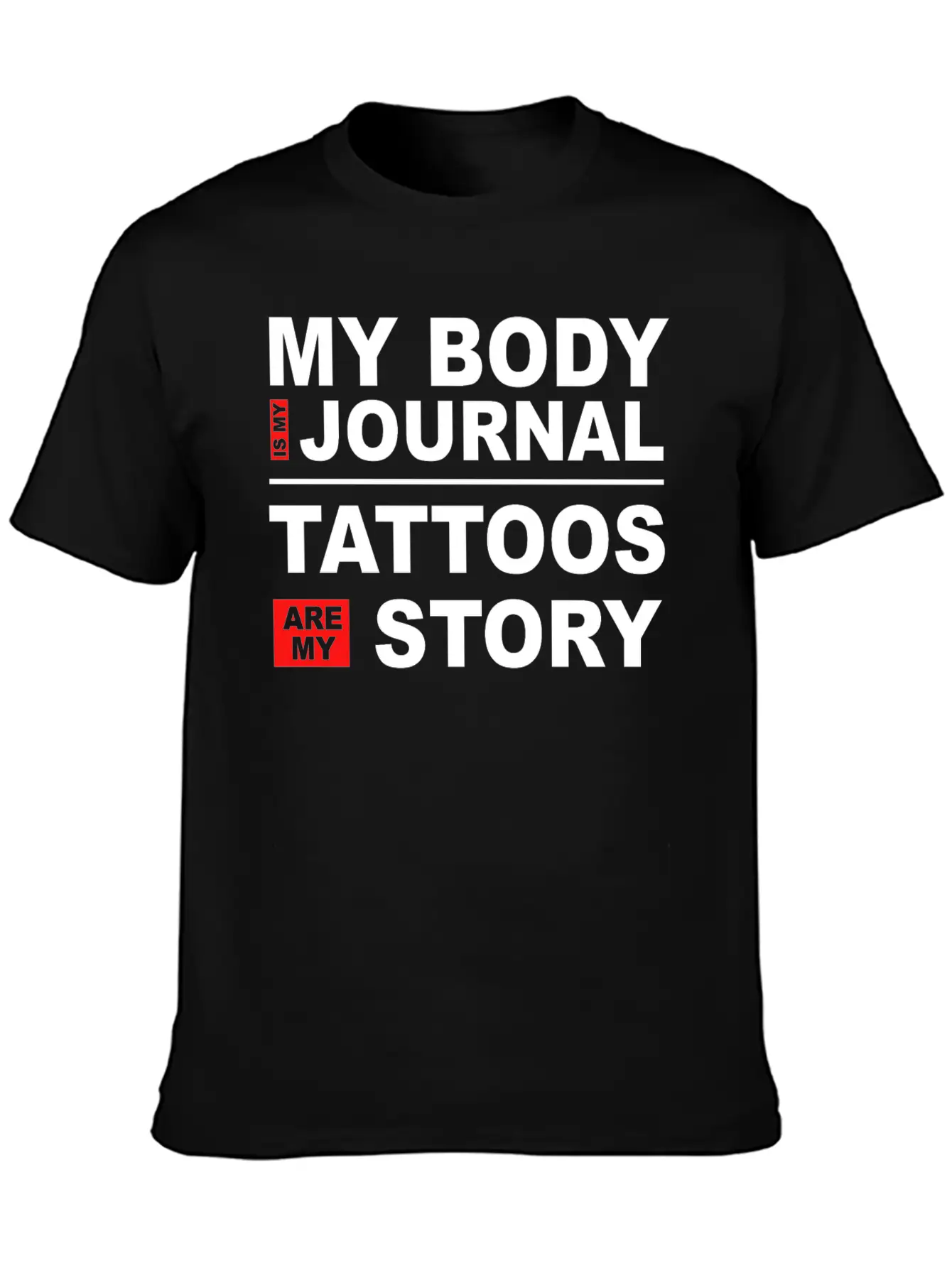 My Body Is My Journal Tattoos Are My Story Unisex Short Sleeve Soft Cotton T-Shirt – Casual Everyday Wear