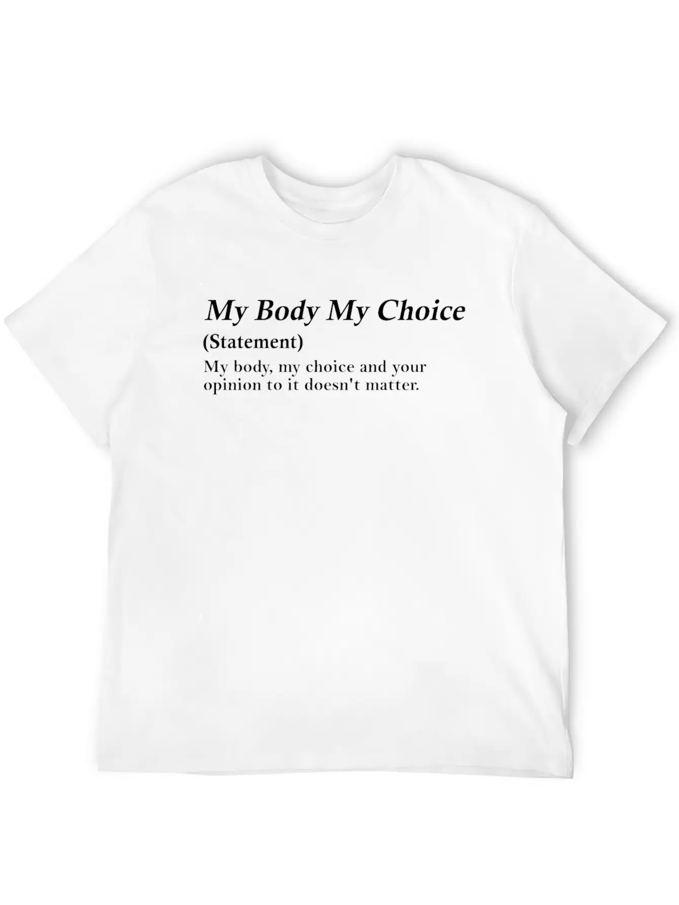 My Body My Choice Definition Unisex Short Sleeve Soft Cotton T-Shirt – Casual Everyday Wear