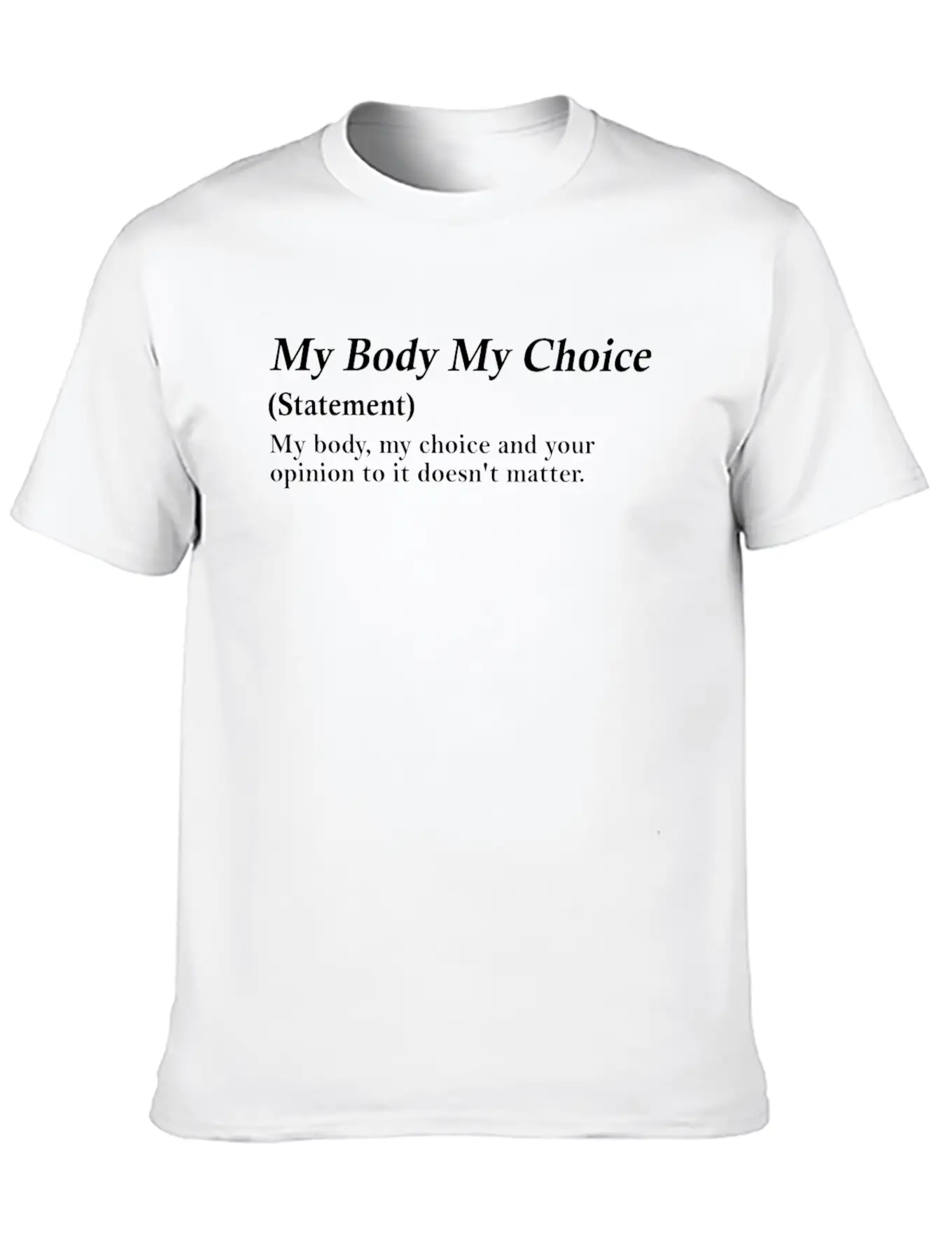 My Body My Choice Definition Unisex Short Sleeve Soft Cotton T-Shirt – Casual Everyday Wear