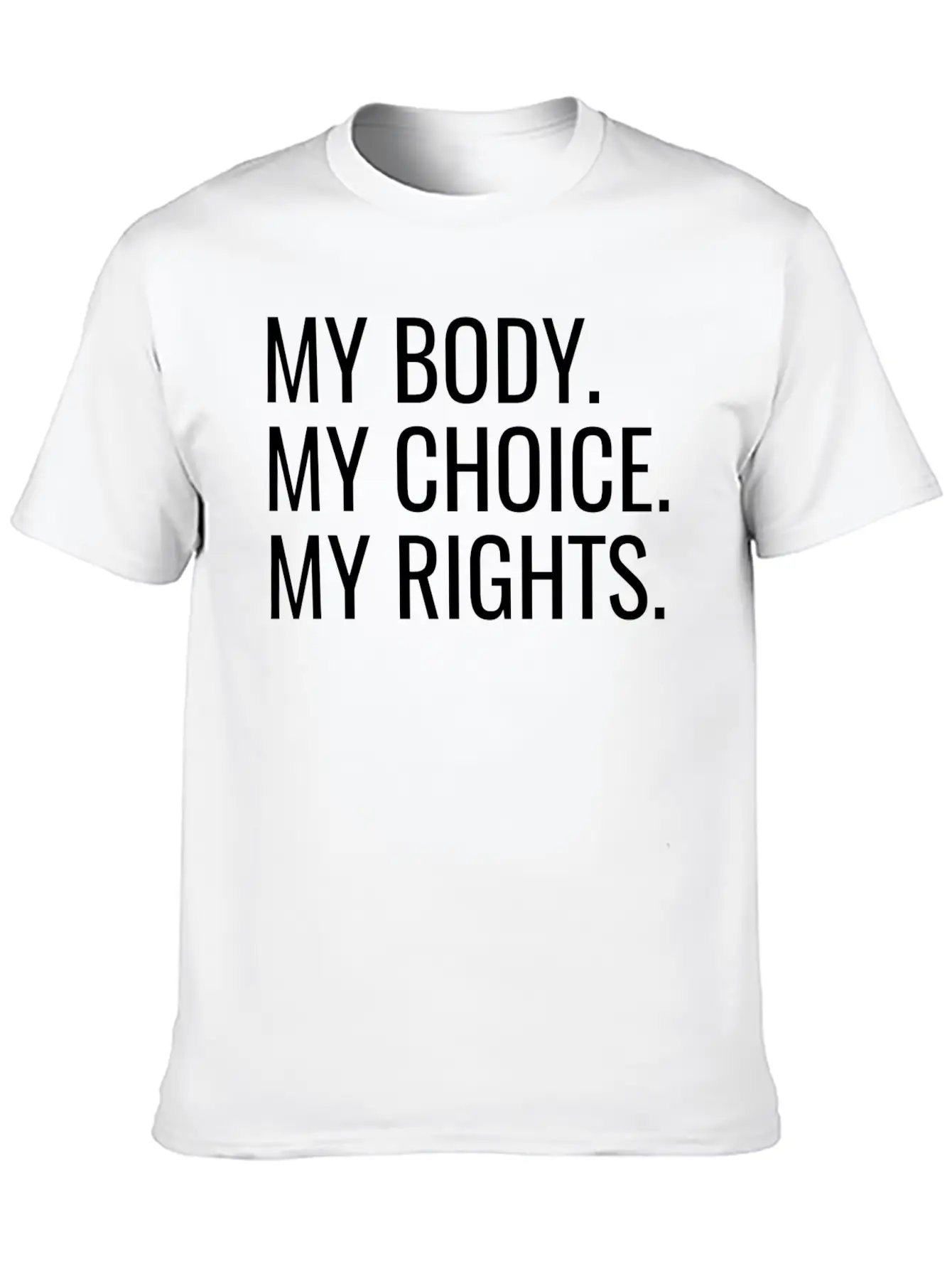 My Body. My Choice. My Rights. Stylish Everyday T-Shirt – Unisex Basic Cotton Tee