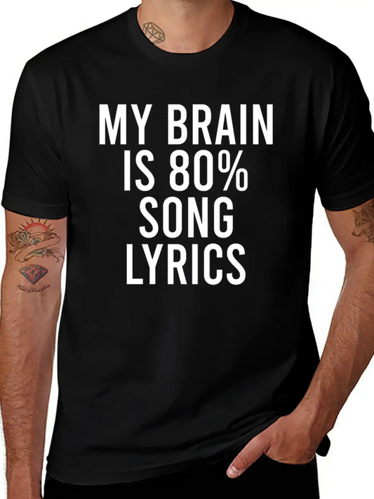 My Brain Is 80% Song Lyrics Unisex Short Sleeve Soft Cotton T-Shirt – Casual Everyday Wear