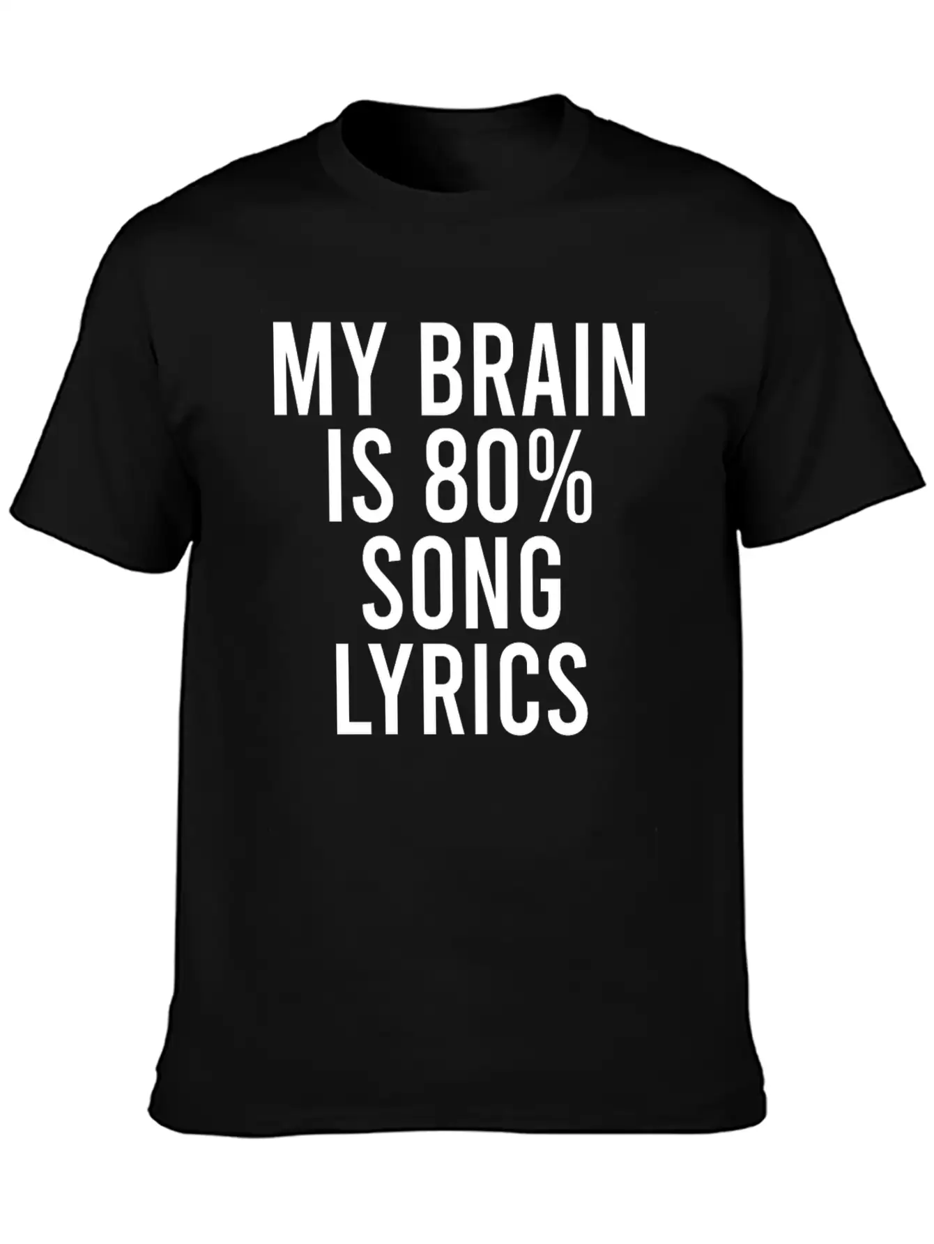 My Brain Is 80% Song Lyrics Unisex Short Sleeve Soft Cotton T-Shirt – Casual Everyday Wear