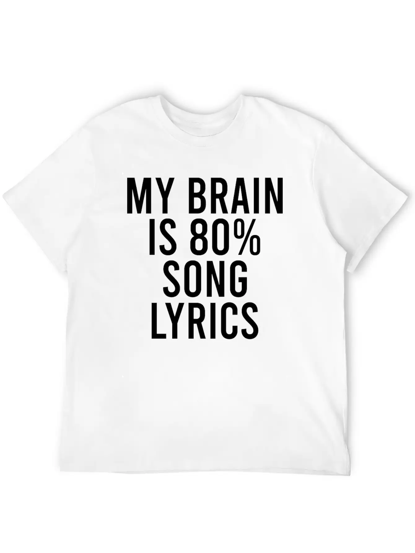My Brain Is 80% Song Lyrics Unisex Short Sleeve Soft Cotton T-Shirt – Casual Everyday Wear