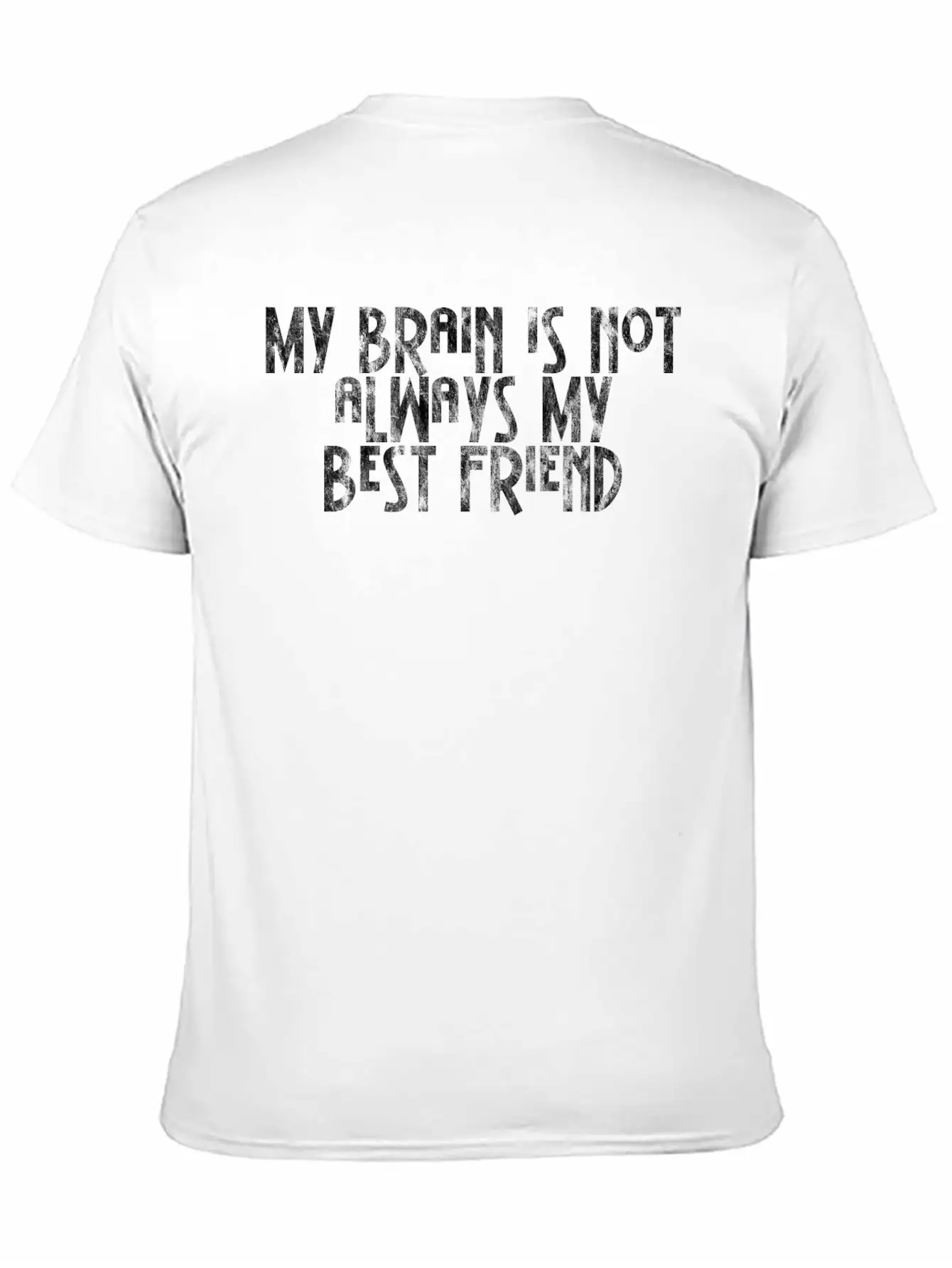 My Brain Is Not Always My Best Friend 3 Unisex Casual T-Shirt – Clean Design For Daily Comfort