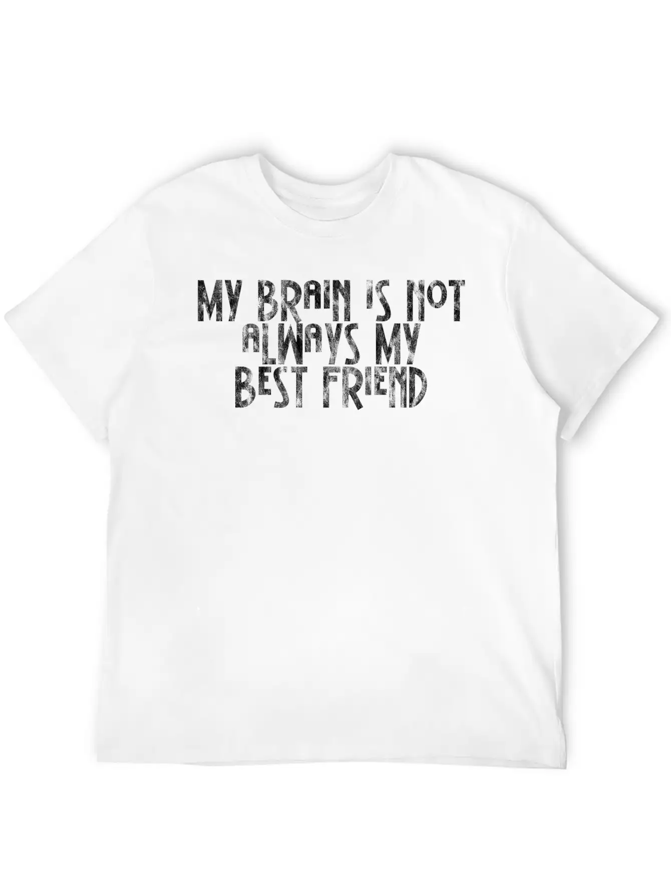 My Brain Is Not Always My Best Friend 3 Unisex Casual T-Shirt – Clean Design For Daily Comfort
