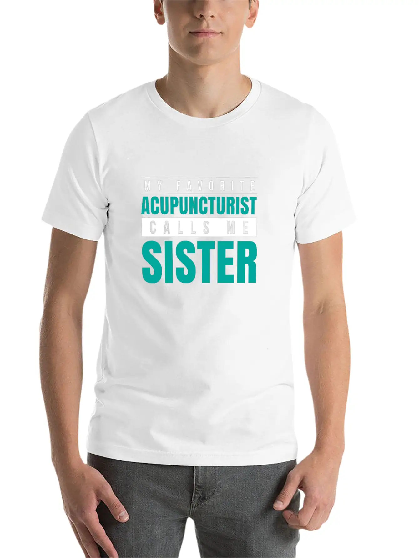 My Favorite Acupuncturist Calls Me Sister Timeless Short Sleeve Tee – Comfy And Minimalist Design