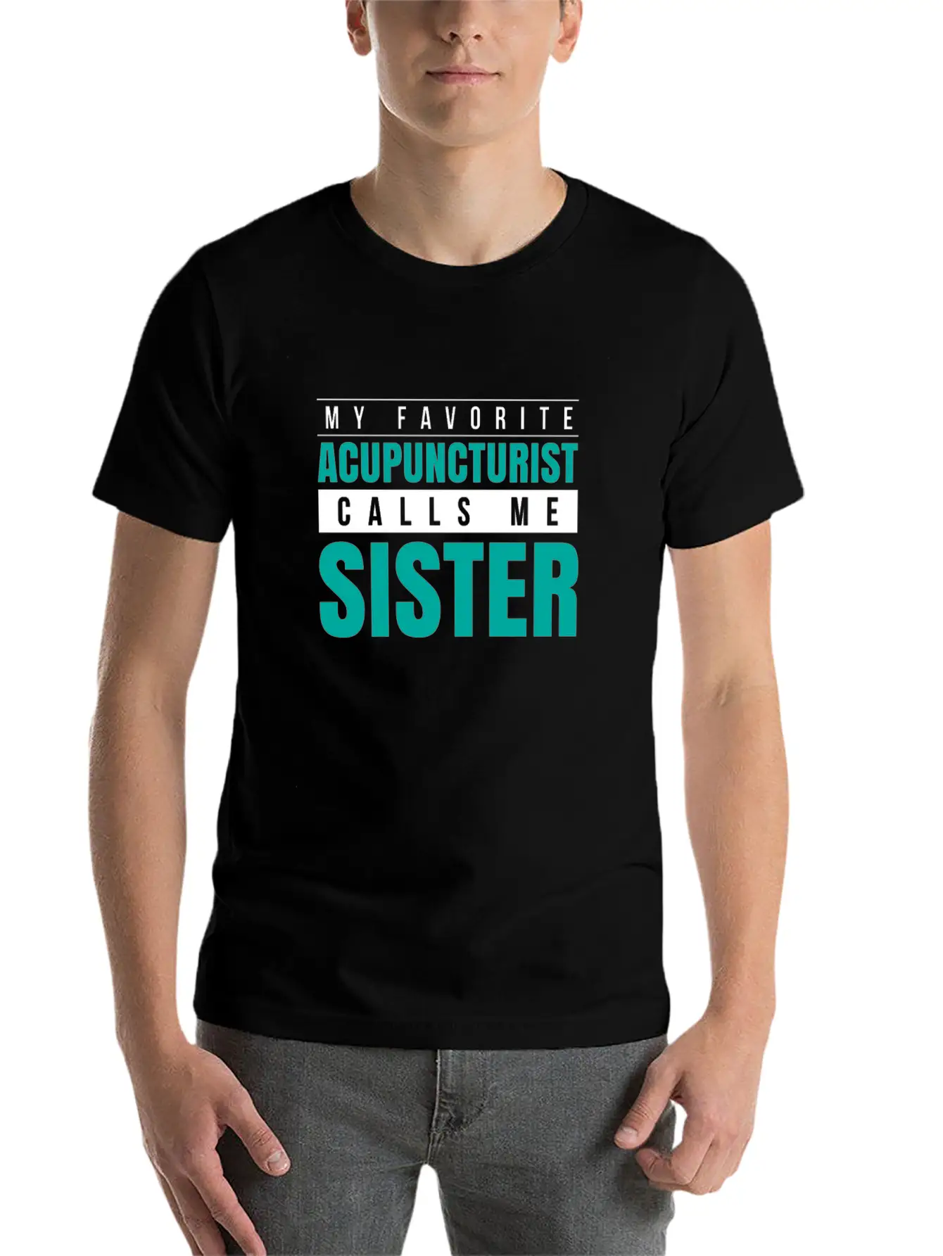 My Favorite Acupuncturist Calls Me Sister Timeless Short Sleeve Tee – Comfy And Minimalist Design