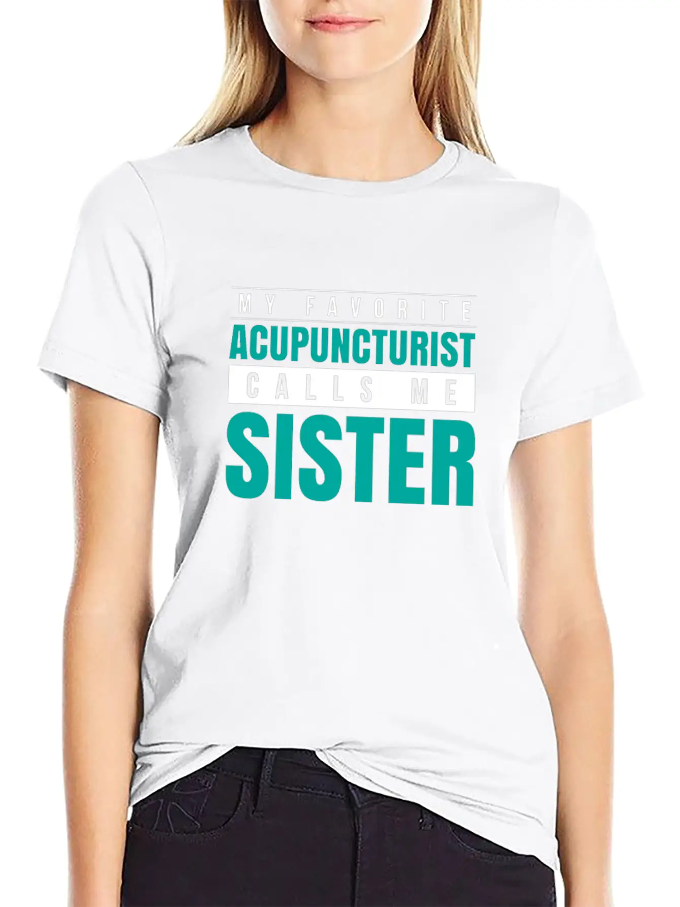 My Favorite Acupuncturist Calls Me Sister Timeless Short Sleeve Tee – Comfy And Minimalist Design